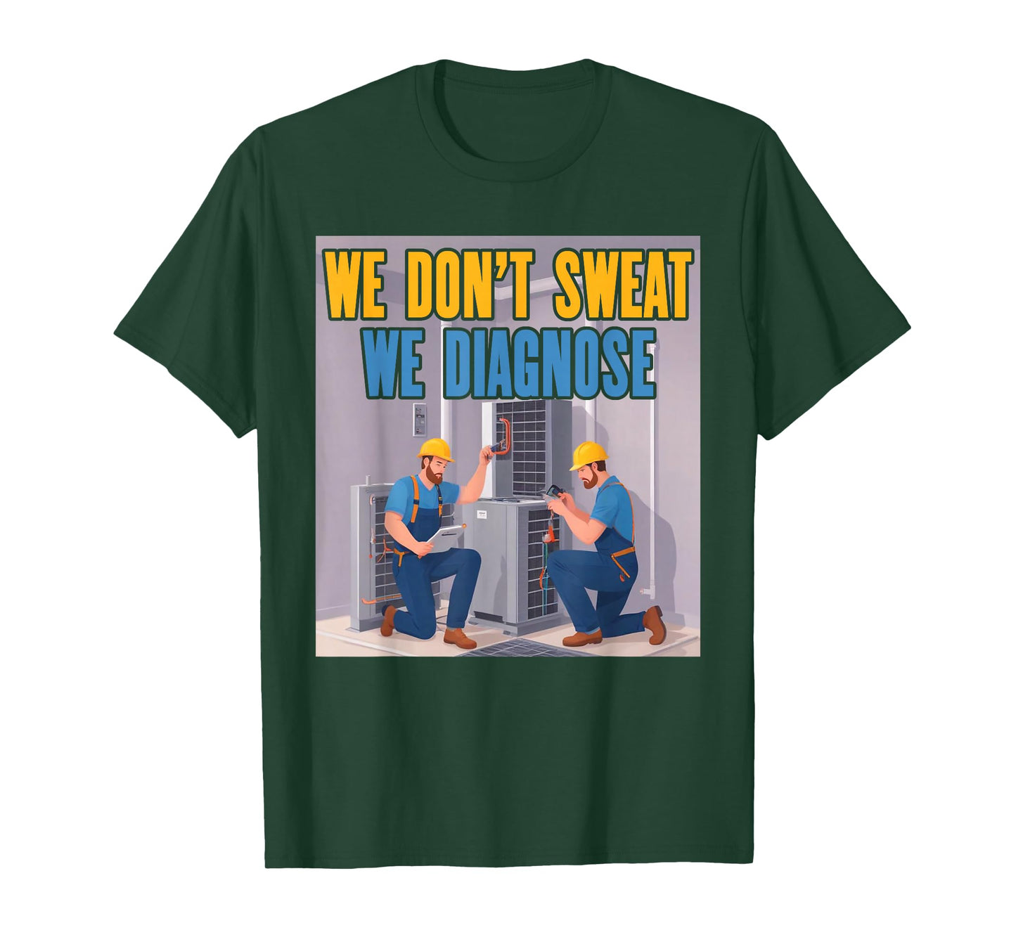 HVAC We Diagnose | Ideal for HVAC Techs T-Shirt