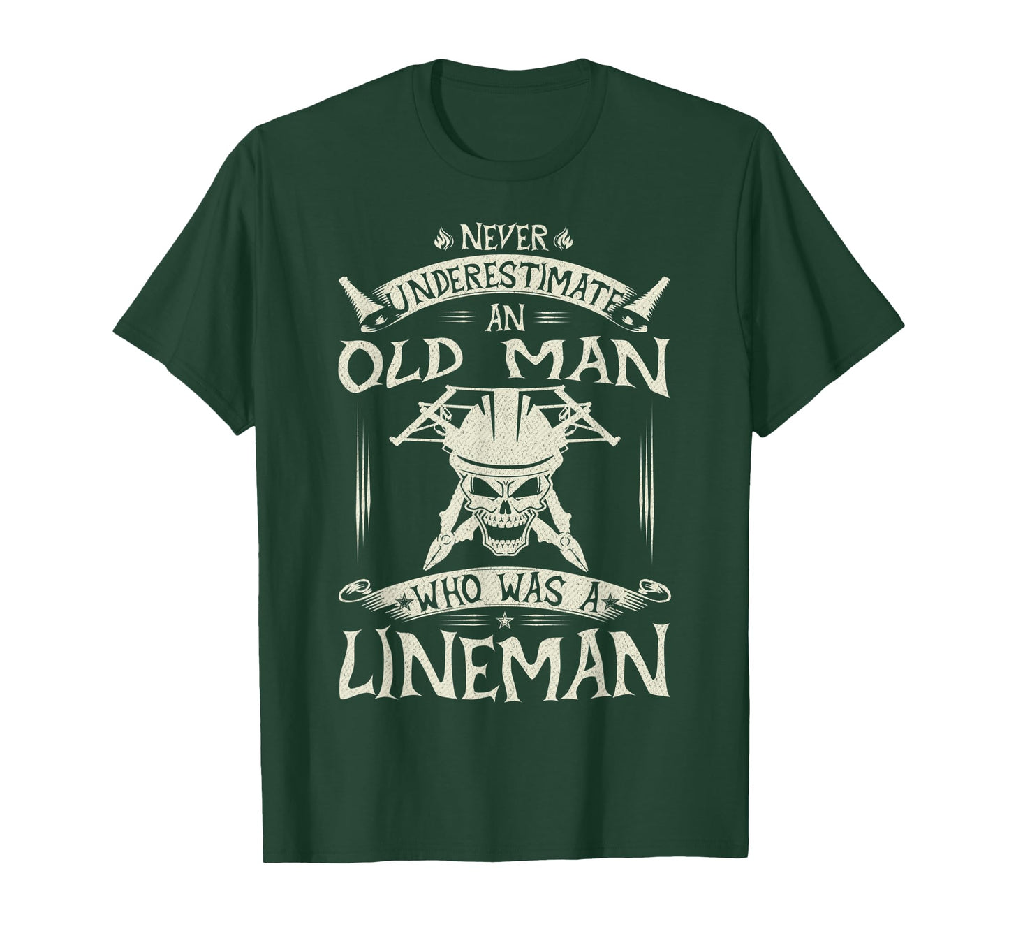 Never Underestimate An Old Man Who Was A Lineman Funny Gift T-Shirt