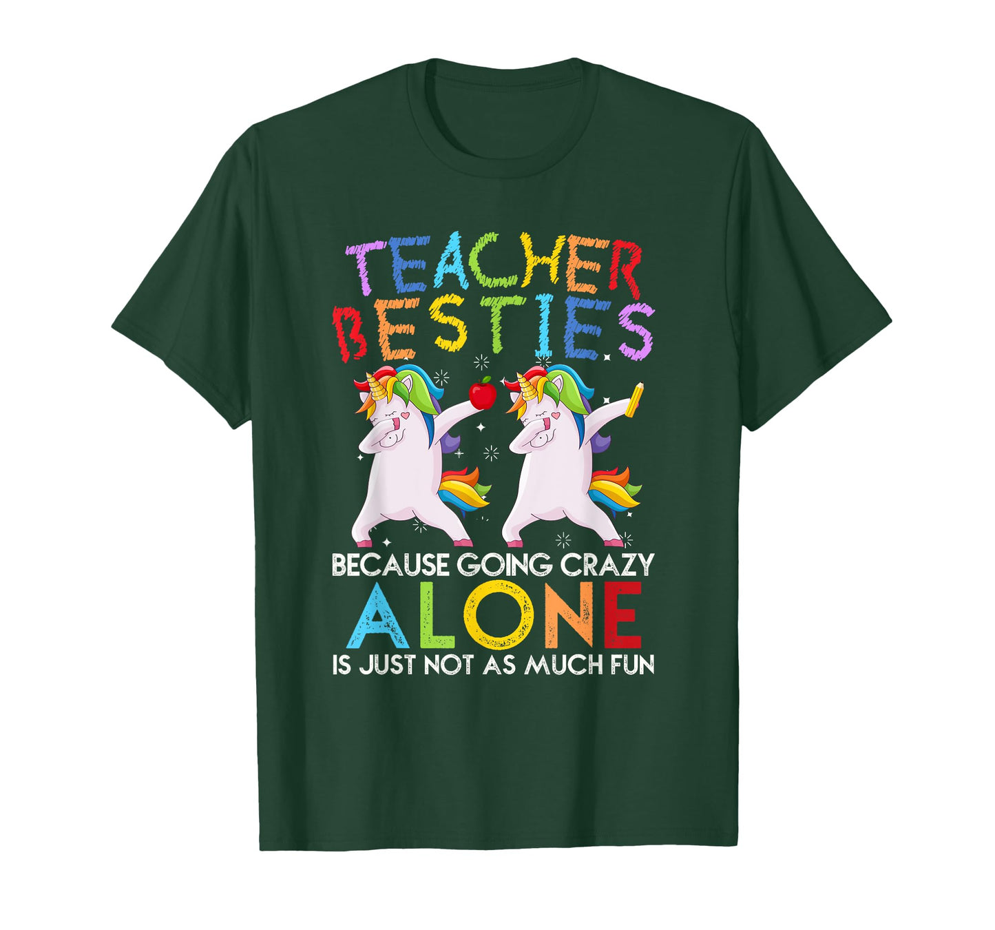 Teacher Besties Because Going Crazy Alone is Not Fun T-Shirt