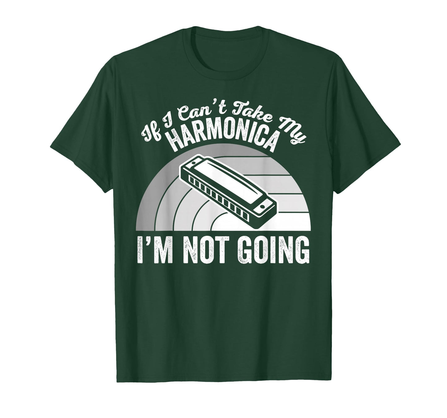 If I Can't Take My Harmonica I'm Not Going T-Shirt