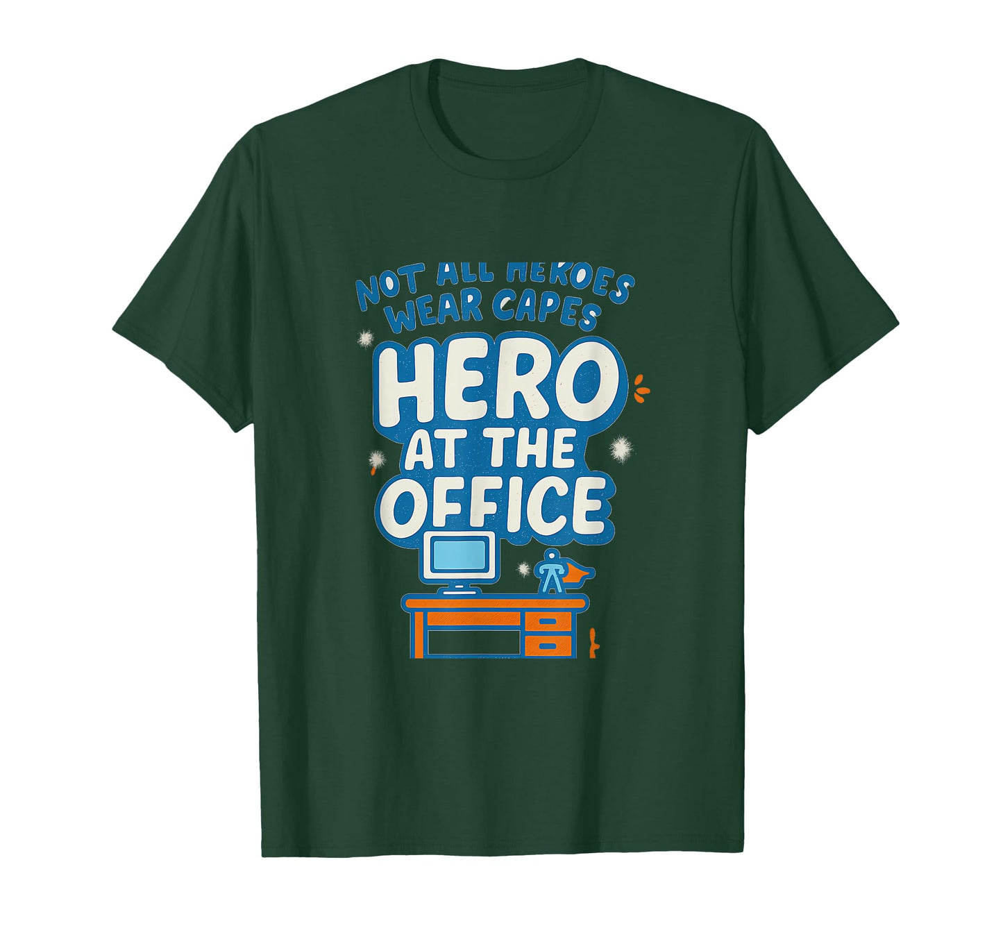 Not All Heroes Wear Capes Hero at The Office T-Shirt