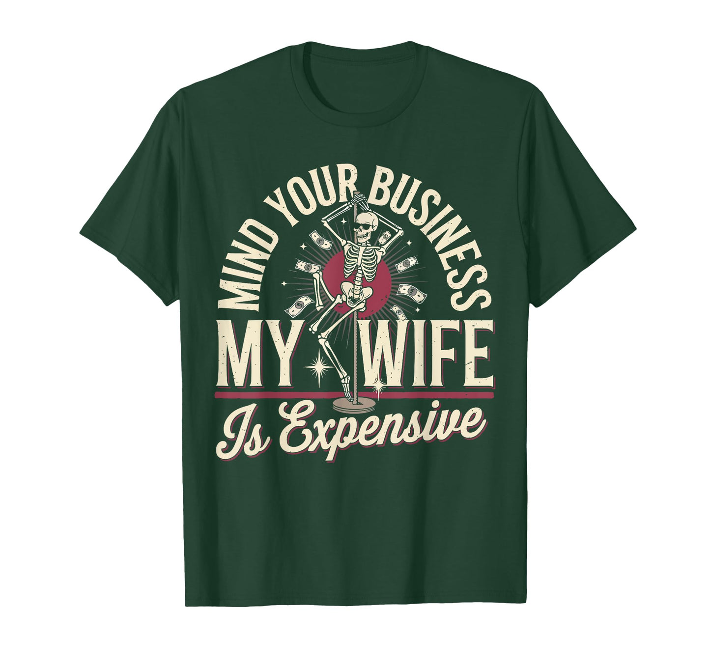 Mind Your Business My Wife Is Expensive Skeleton Halloween T-Shirt
