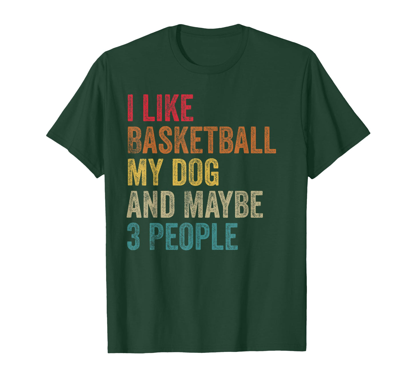 I like Basketball My Dog & maybe 3 people Men Women vintage T-Shirt