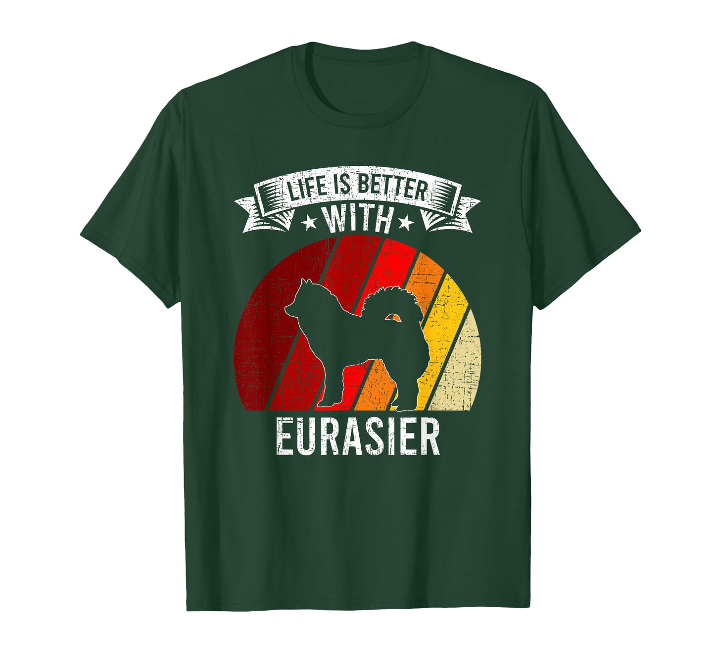 Life Is Better With Eurasier Dog Lovers T-Shirt