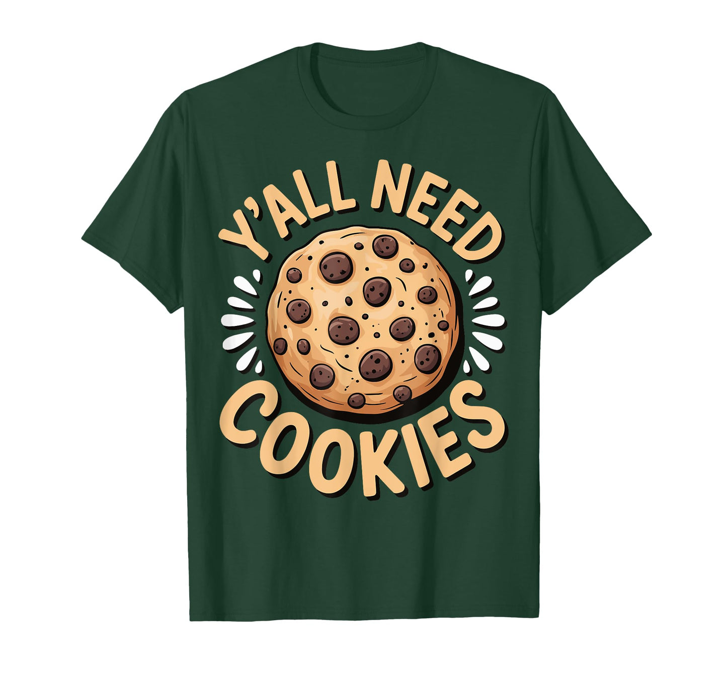 Y'all Need Cookies T-Shirt
