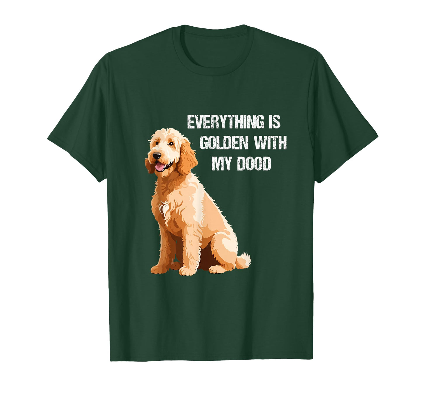 Everything Is Golden With My Goldendoodle T-Shirt