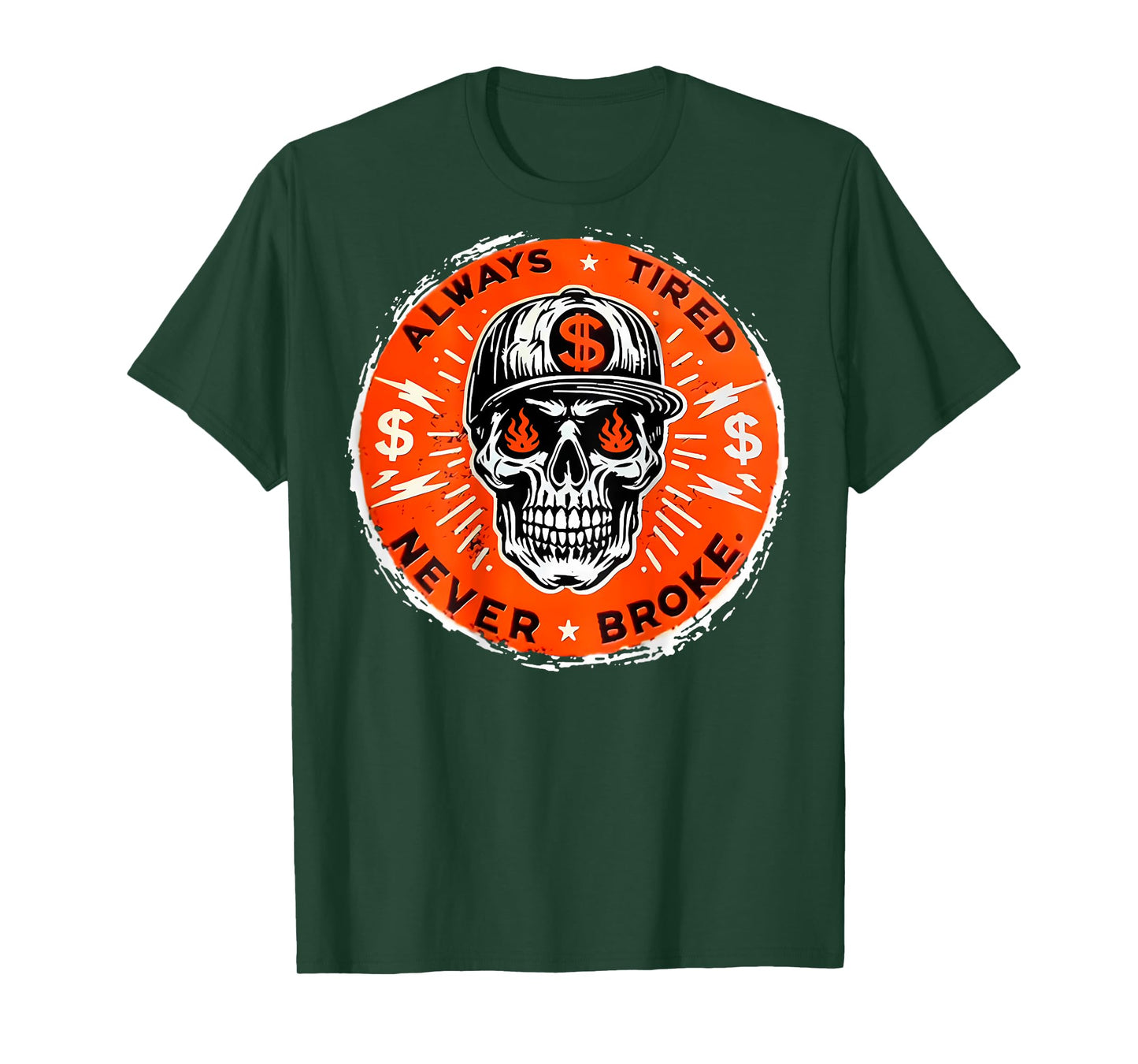 Always Tired Never Broke Skull (On Back) T-Shirt