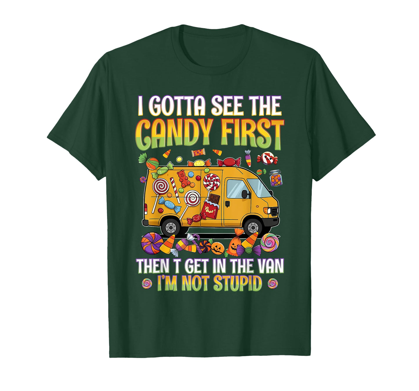 Funny Halloween I Gotta See Candy Humours Saying T-Shirt