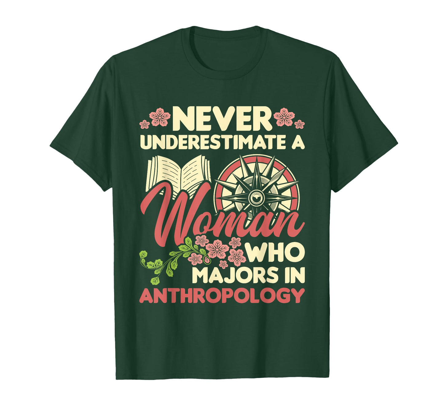 Never Underestimate A Woman - Anthropology Anthropologist T-Shirt