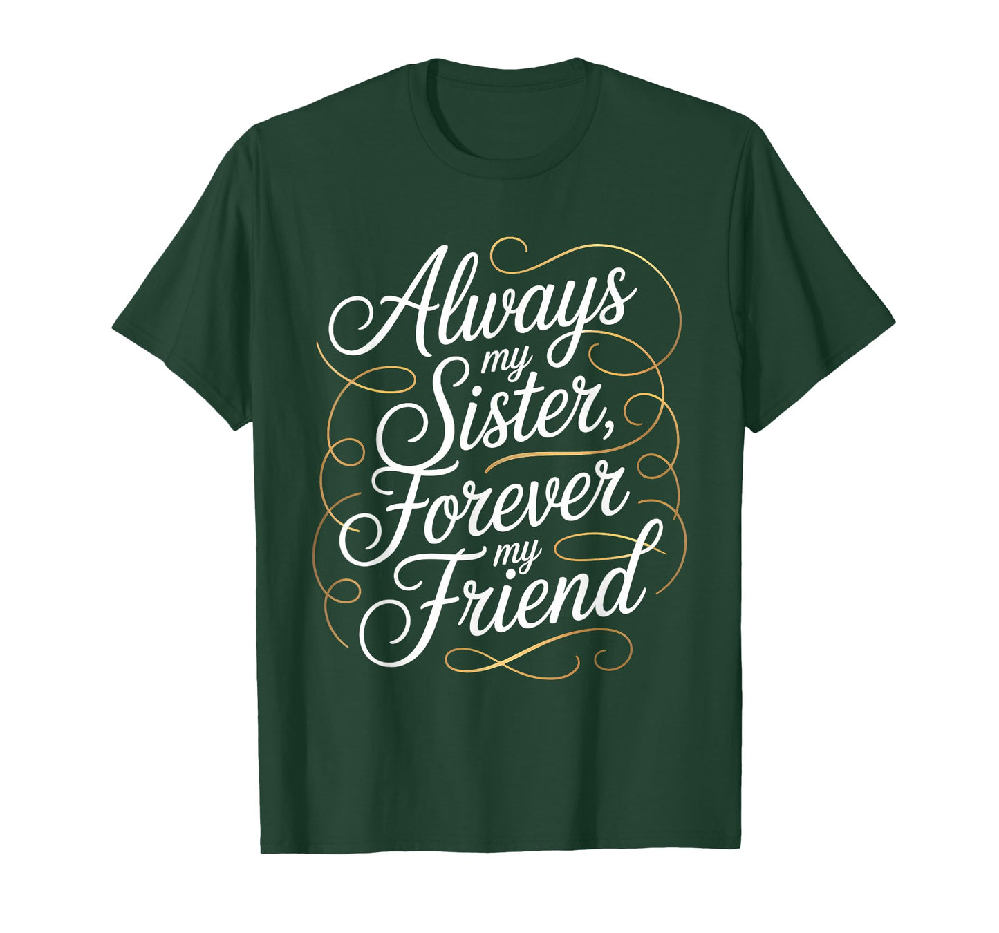 Always My Sister Forever My Friend T-Shirt