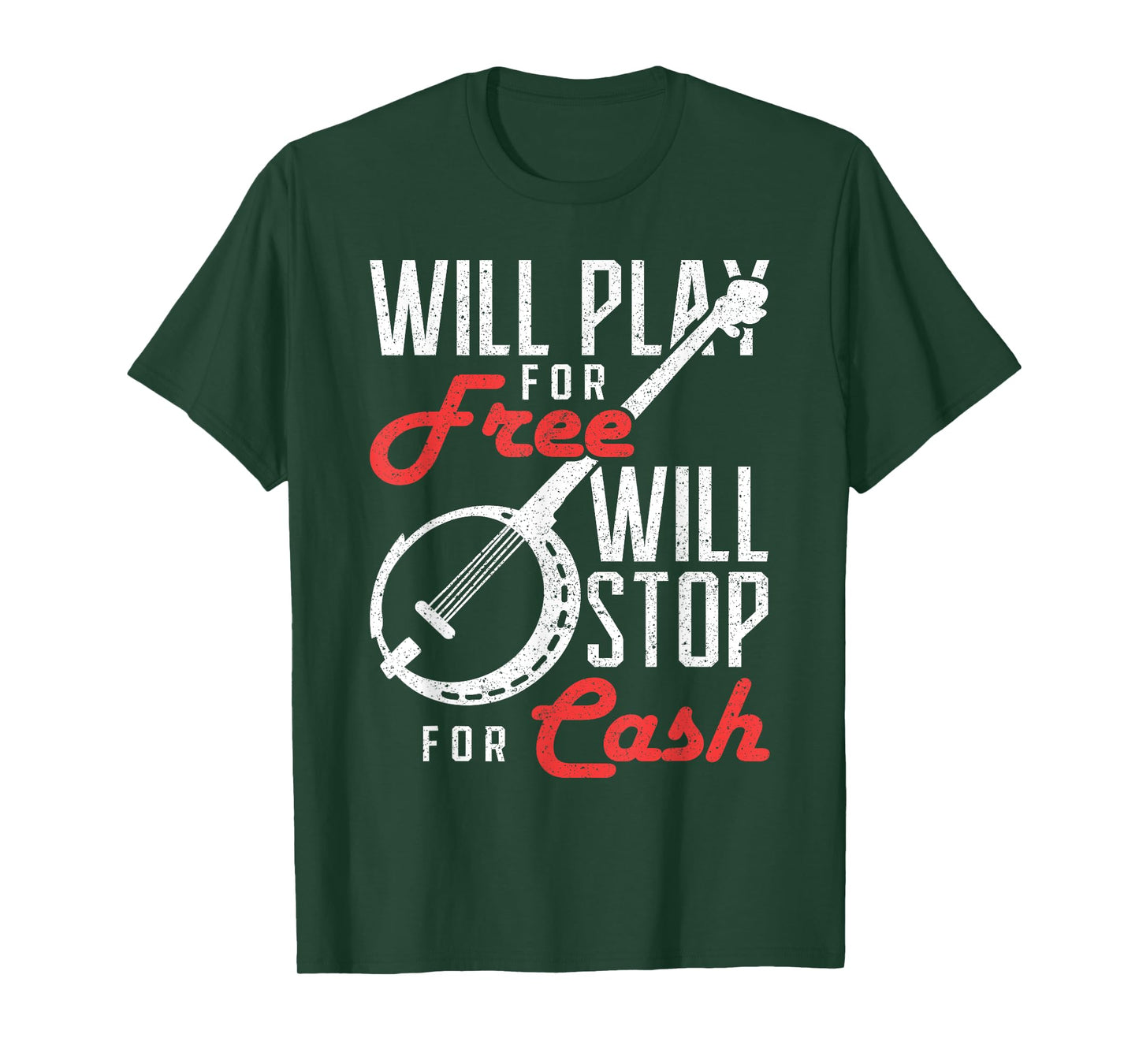 Will Play for Free Will Stop for Cash Banjo T-Shirt