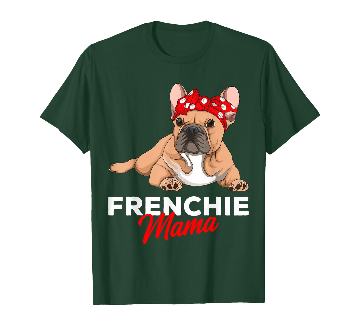 Frenchie Mama French Bulldog Dog Mom Girls Women T-Shirt
