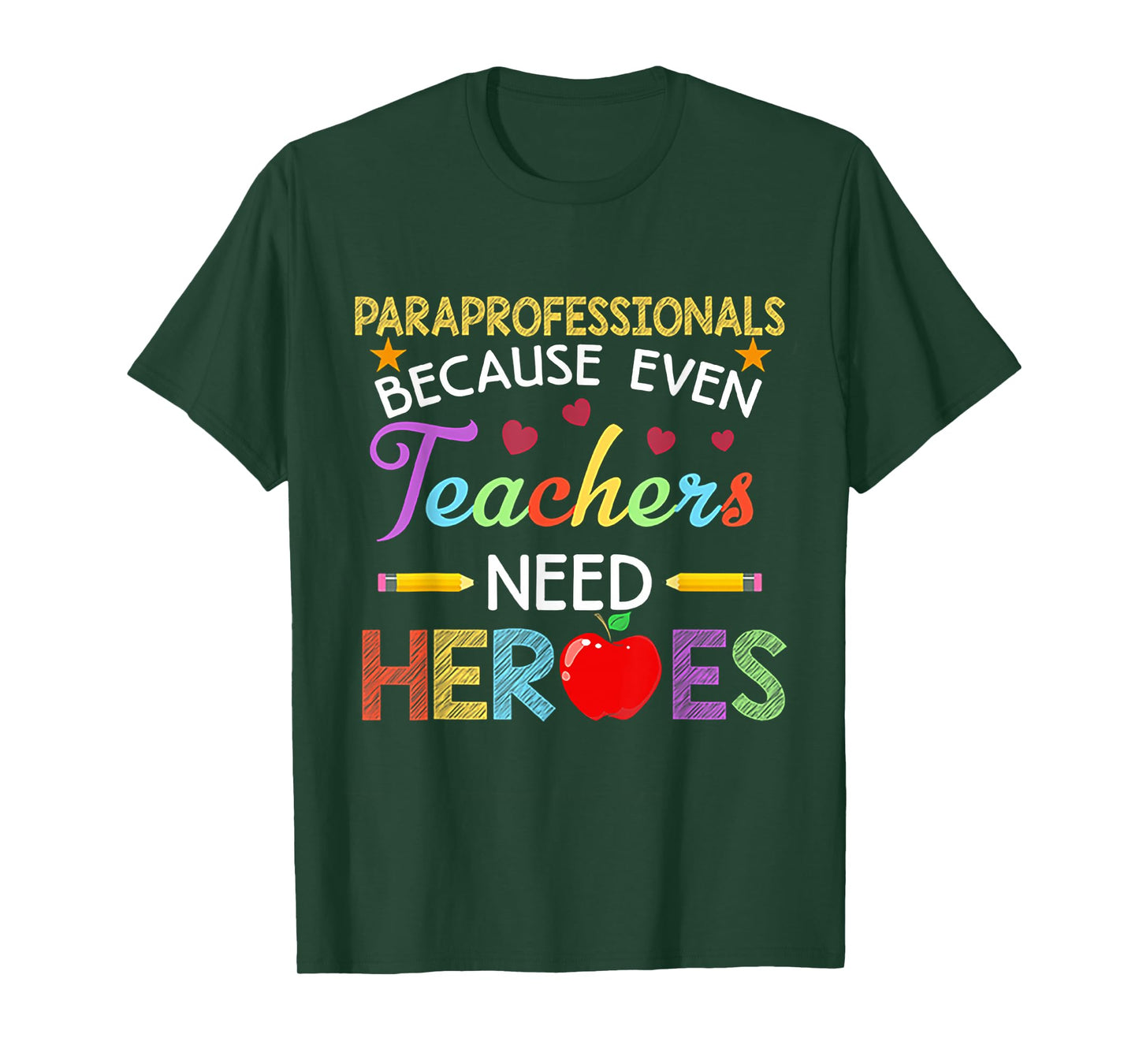 Paraprofessionals Because Even Teachers Need Heroes T-Shirt
