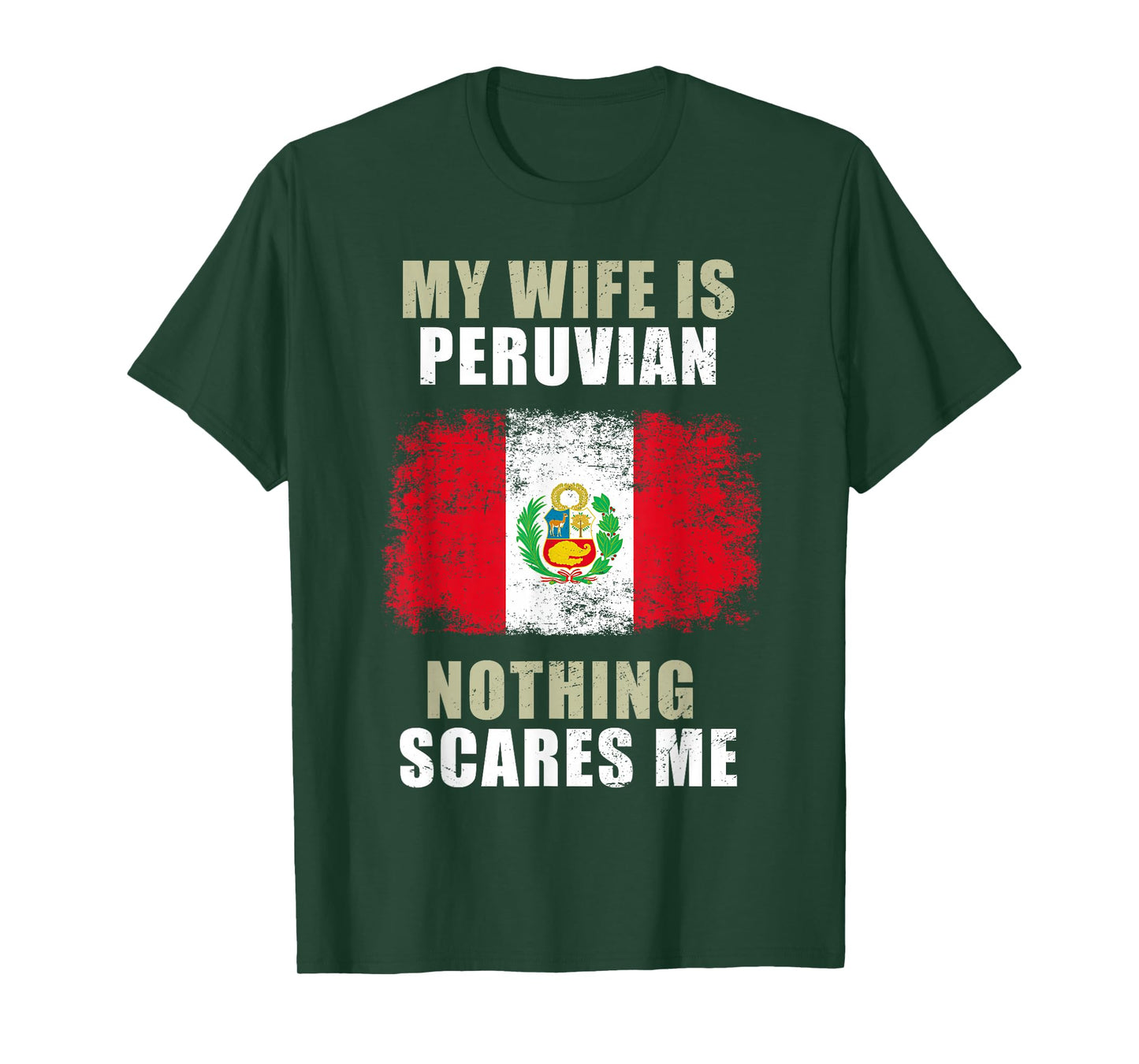 My Wife Is Peruvian Nothing Scares Me T-Shirt