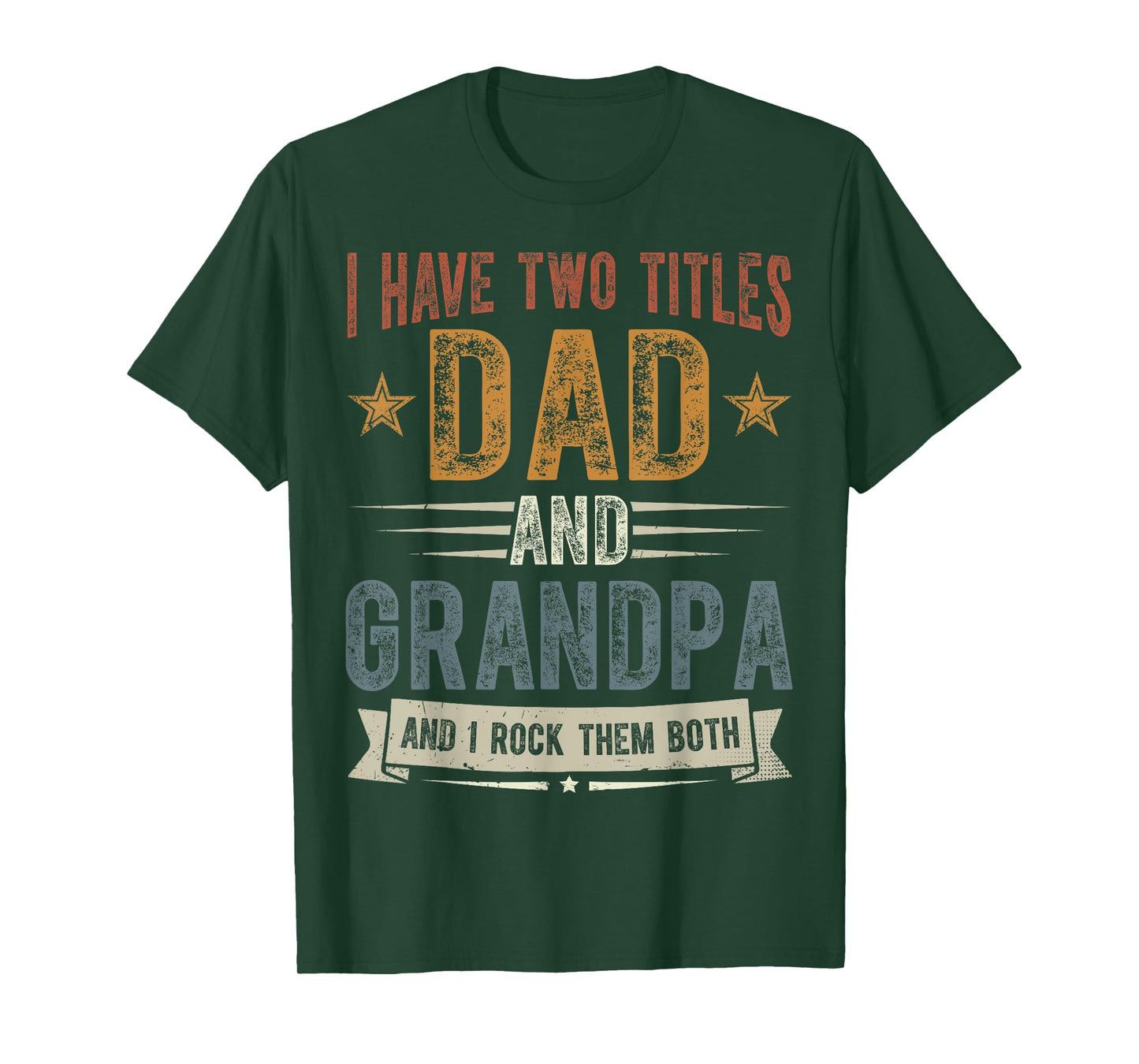 I Have Two Titles Dad And Grandpa Father's Day Grandpa Gift T-Shirt