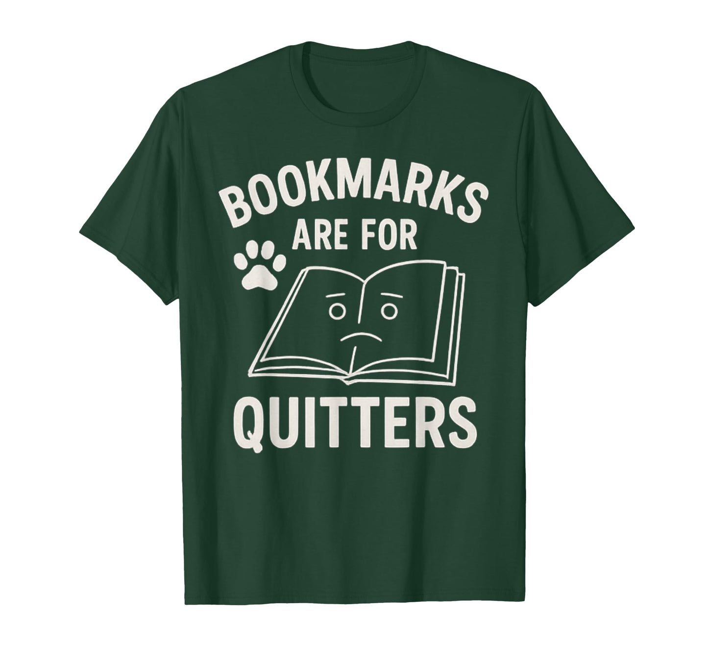 Bookmarks are for Quitters Funny Book Lover Bibliophile T-Shirt