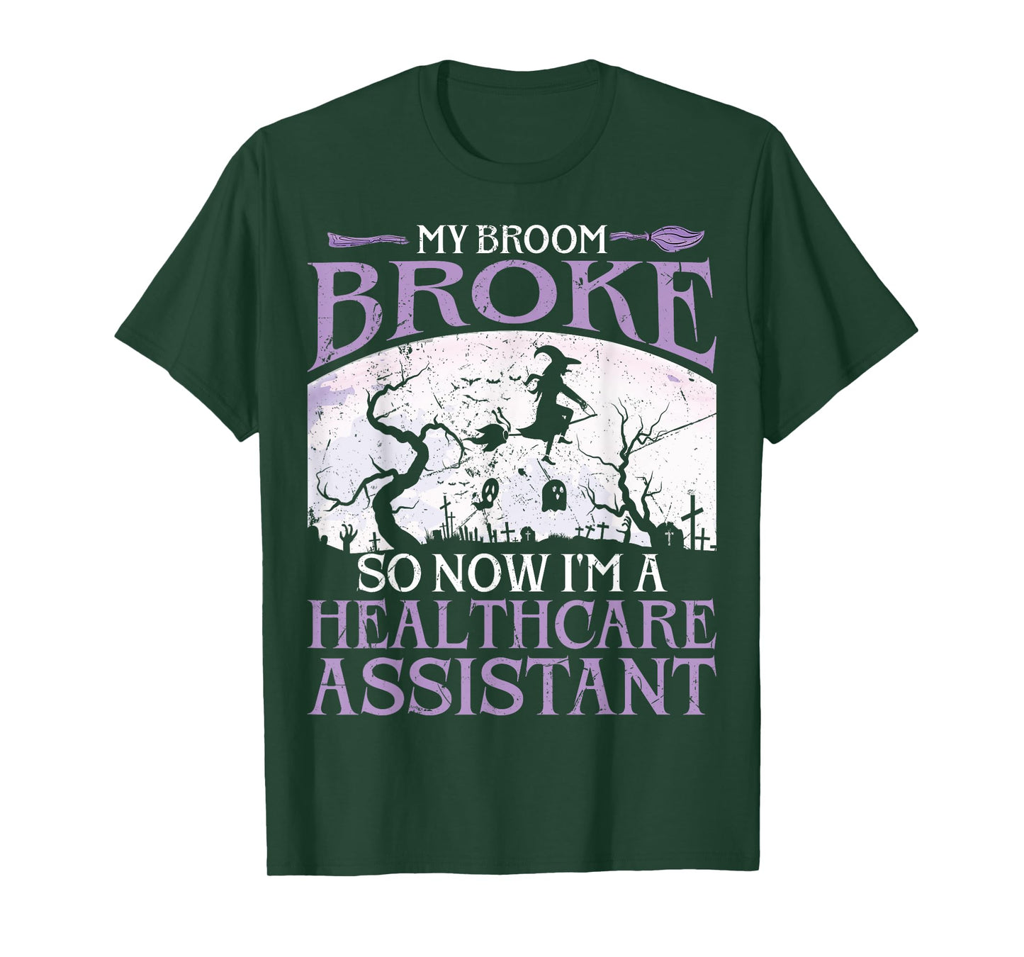 My Broom Broke So Now I'm A Healthcare Assistant Halloween T-Shirt