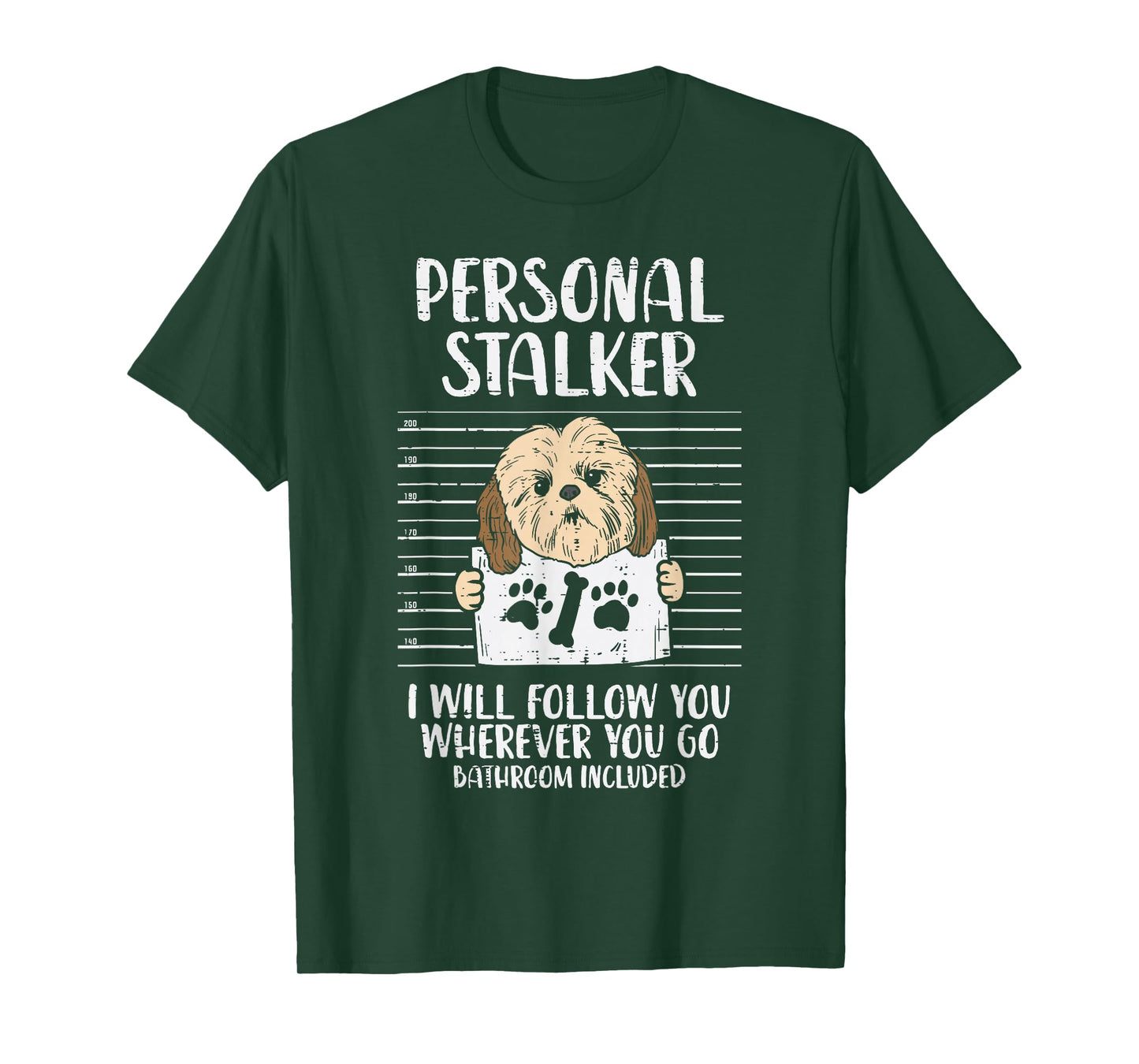 Personal Stalker Shih Tzu Funny Pet Dog Lover Owner Gift T-Shirt for Men Women Kids