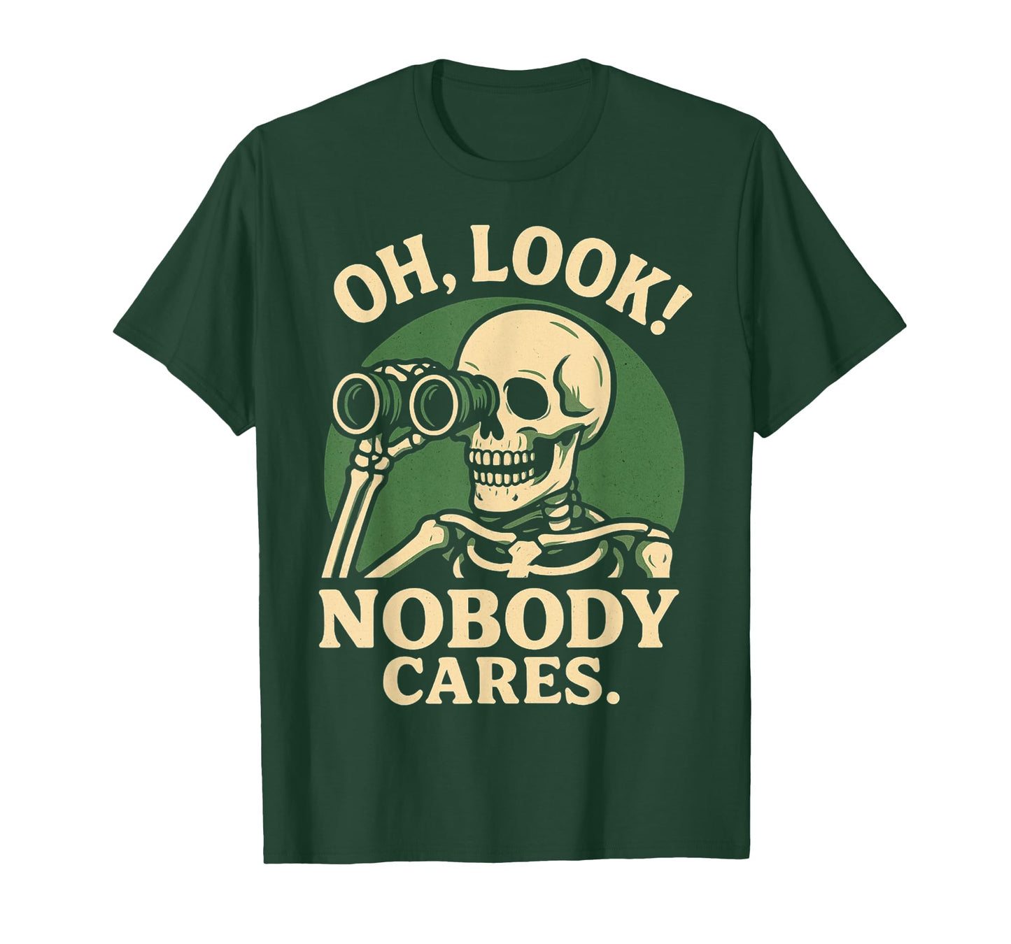 Oh Look Nobody Cares Funny Skeleton Sarcastic T-Shirt