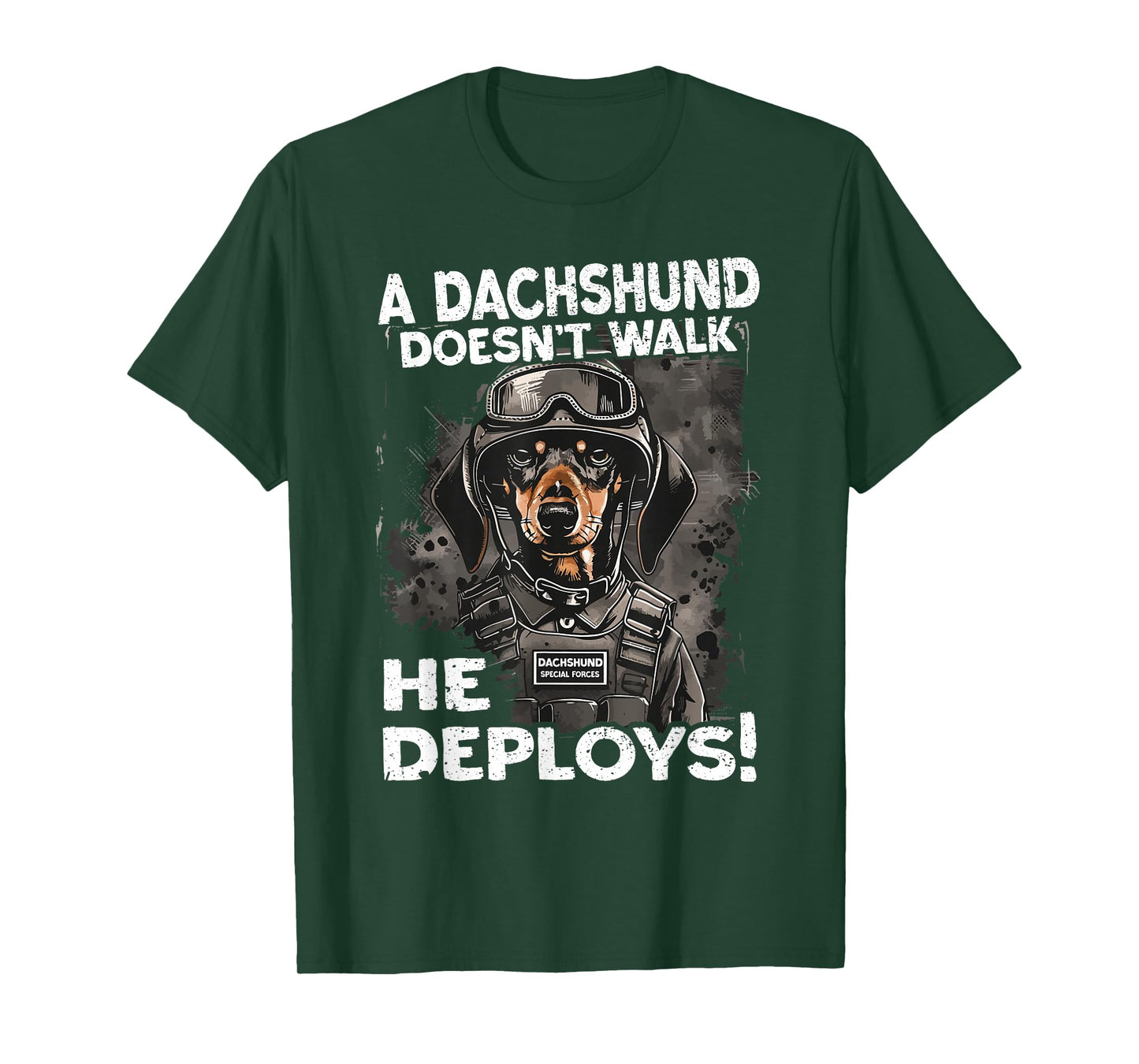 A Dachshund Doesn’t Walk He Deploys | Wiener Dog T-Shirt