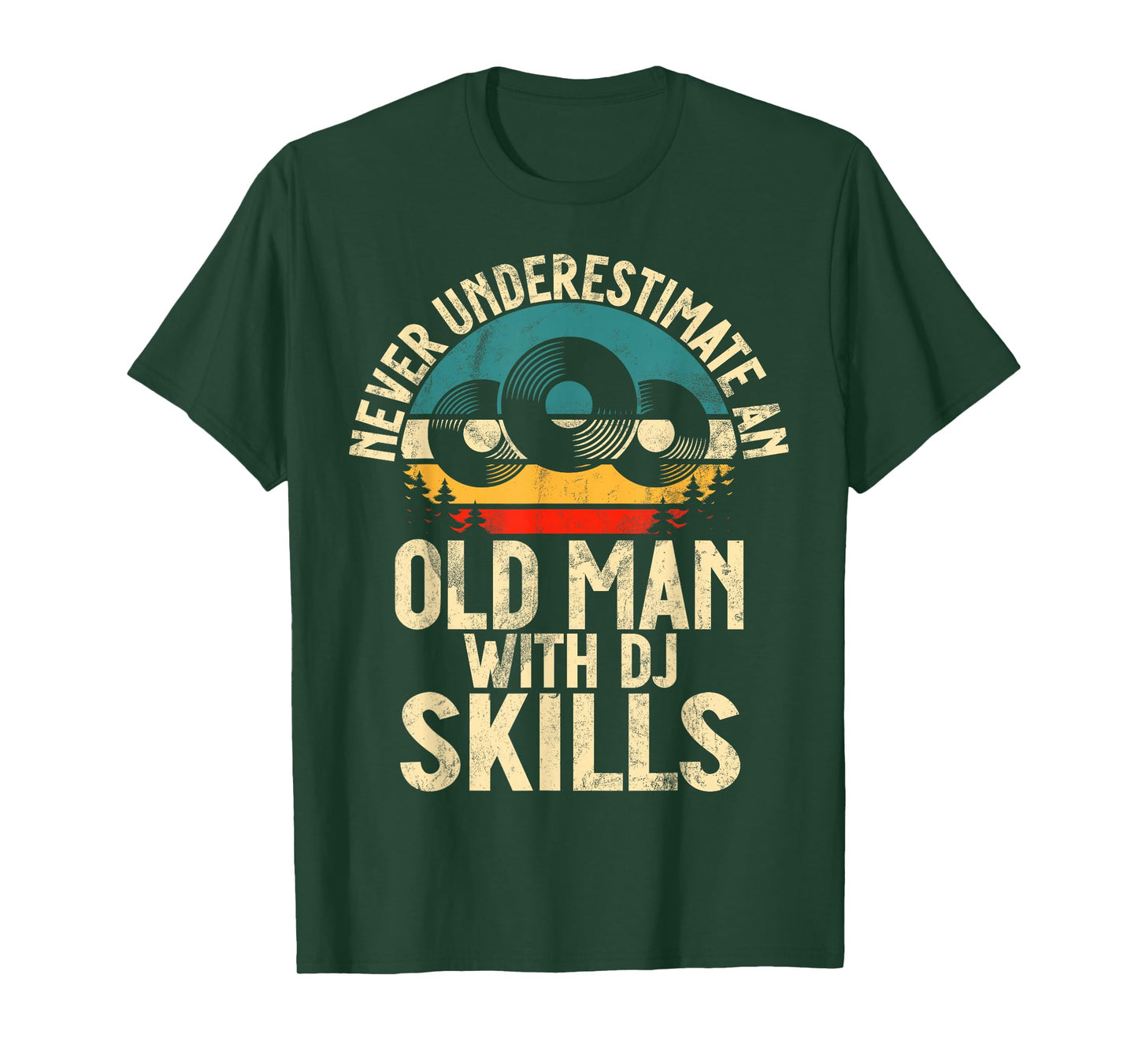 Never underestimate an old Man with DJ Skills DJ T-Shirt