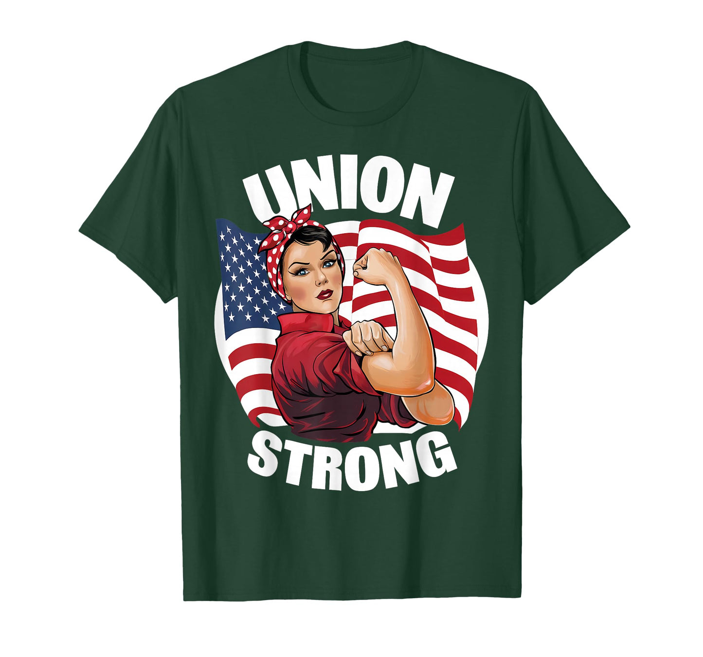 Union Strong Rosie The Riveter Labor Union Labor Day T-Shirt