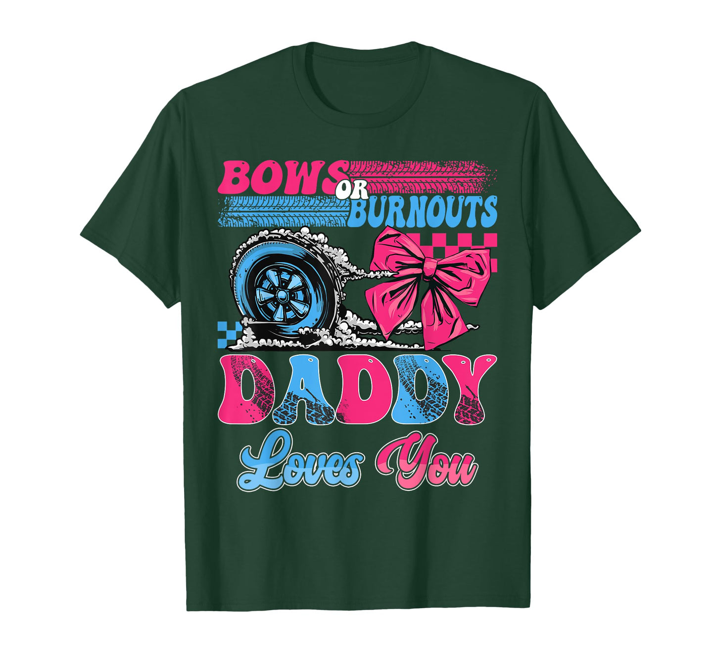 Burnouts or Bows Daddy Loves You Pink Blue Gender Reveal T-Shirt