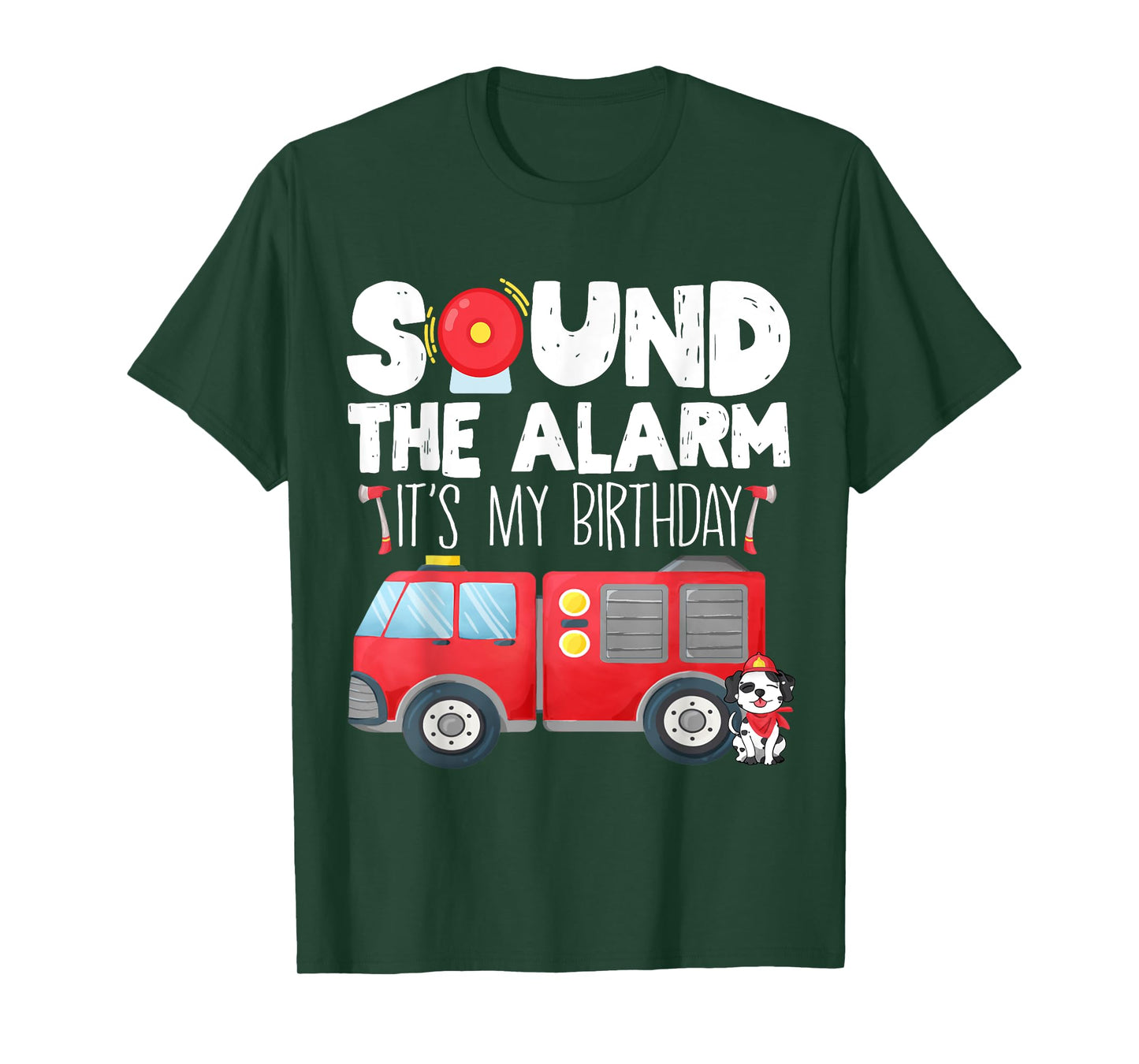 Sound the Alarm Its My Birthday Boy Birthday Firefighter T-Shirt