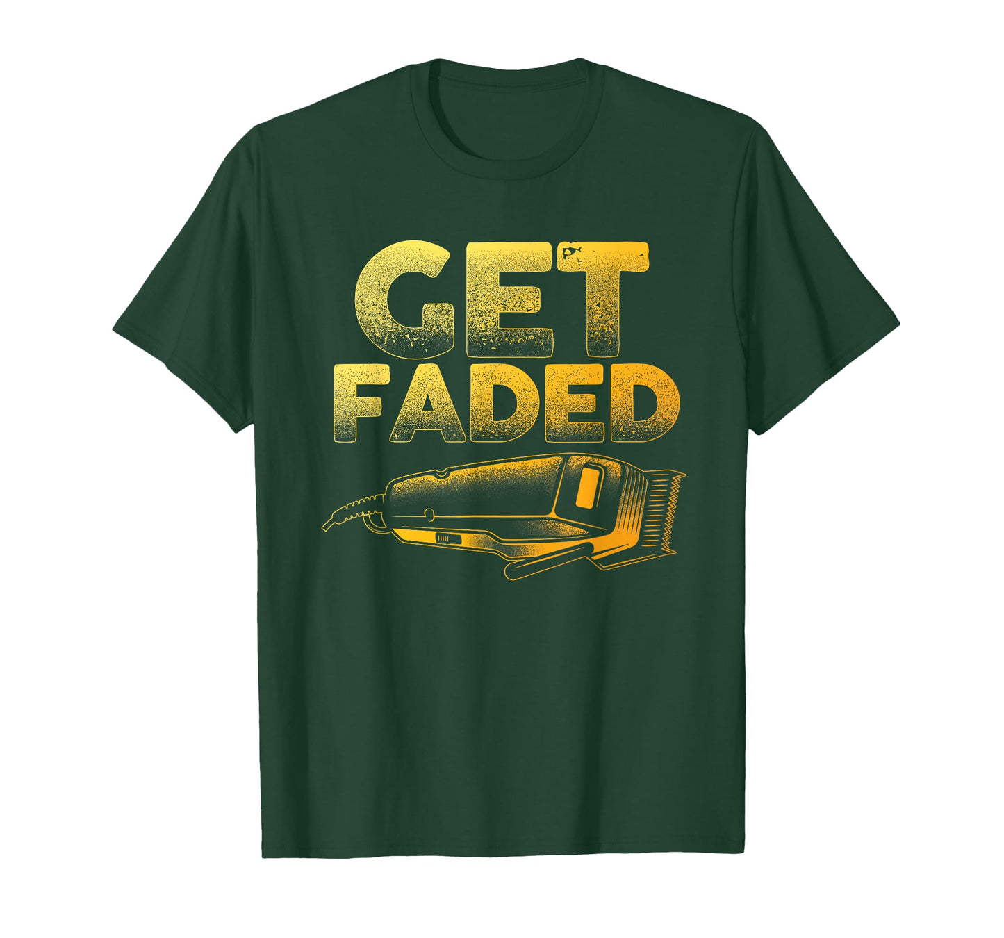 Funny Get Faded Barber Designs For Men Dad Hair Style Lovers T-Shirt