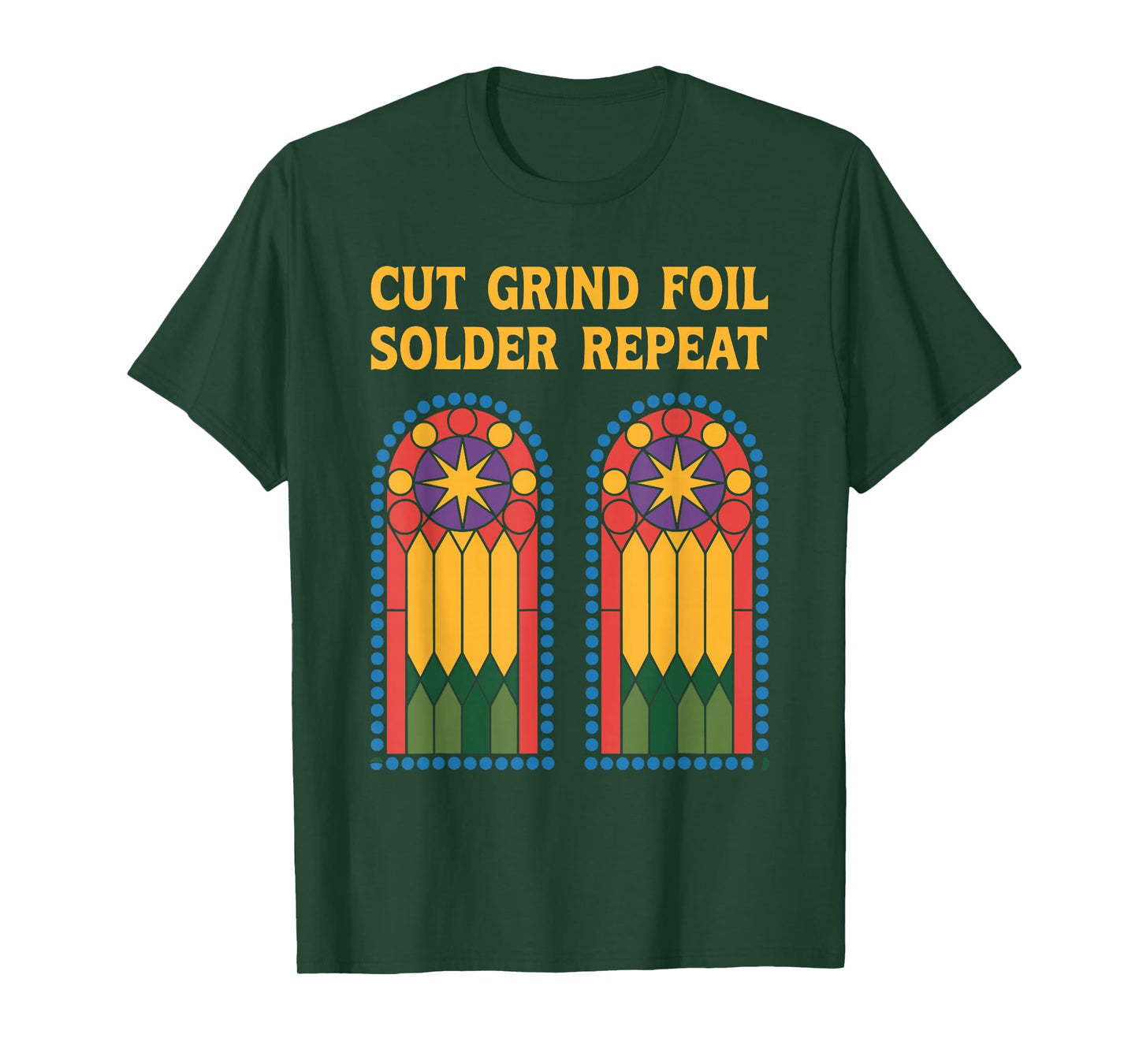 Cut Grind Foil Solder Repeat, Stained Glass Mosaic Artist T-Shirt