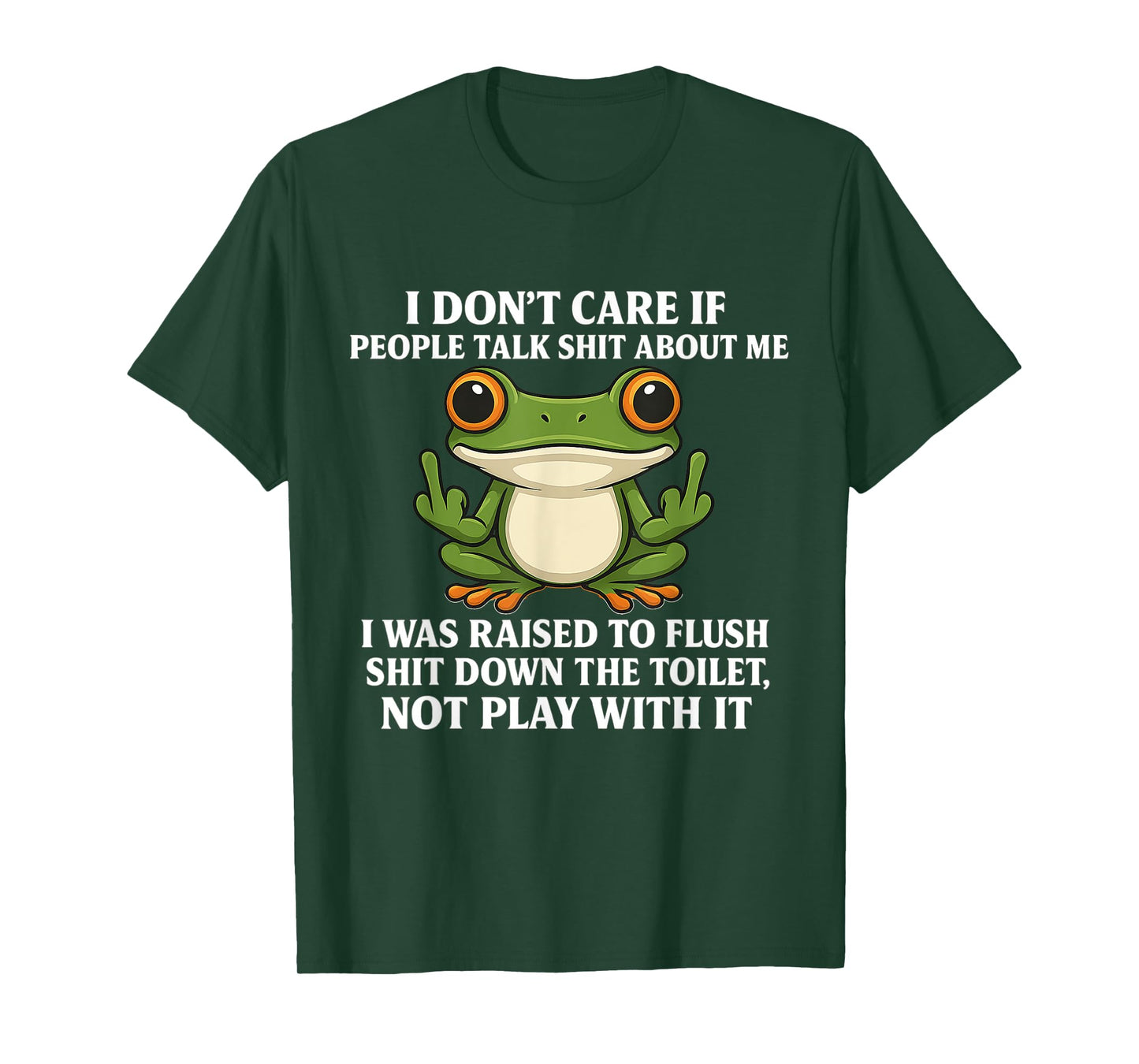 I Don't Care If People Talk About Me Funny Frog Lover T-Shirt