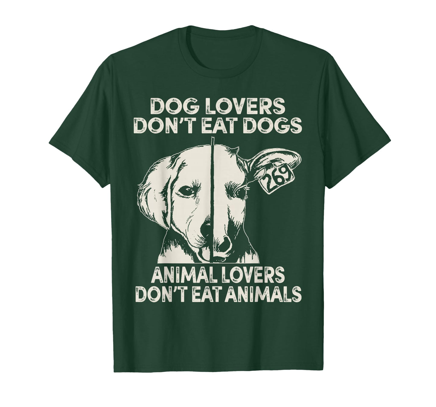 Dog Lovers Don't Eat Dogs Animal Lovers Don't Eat Animals T-Shirt