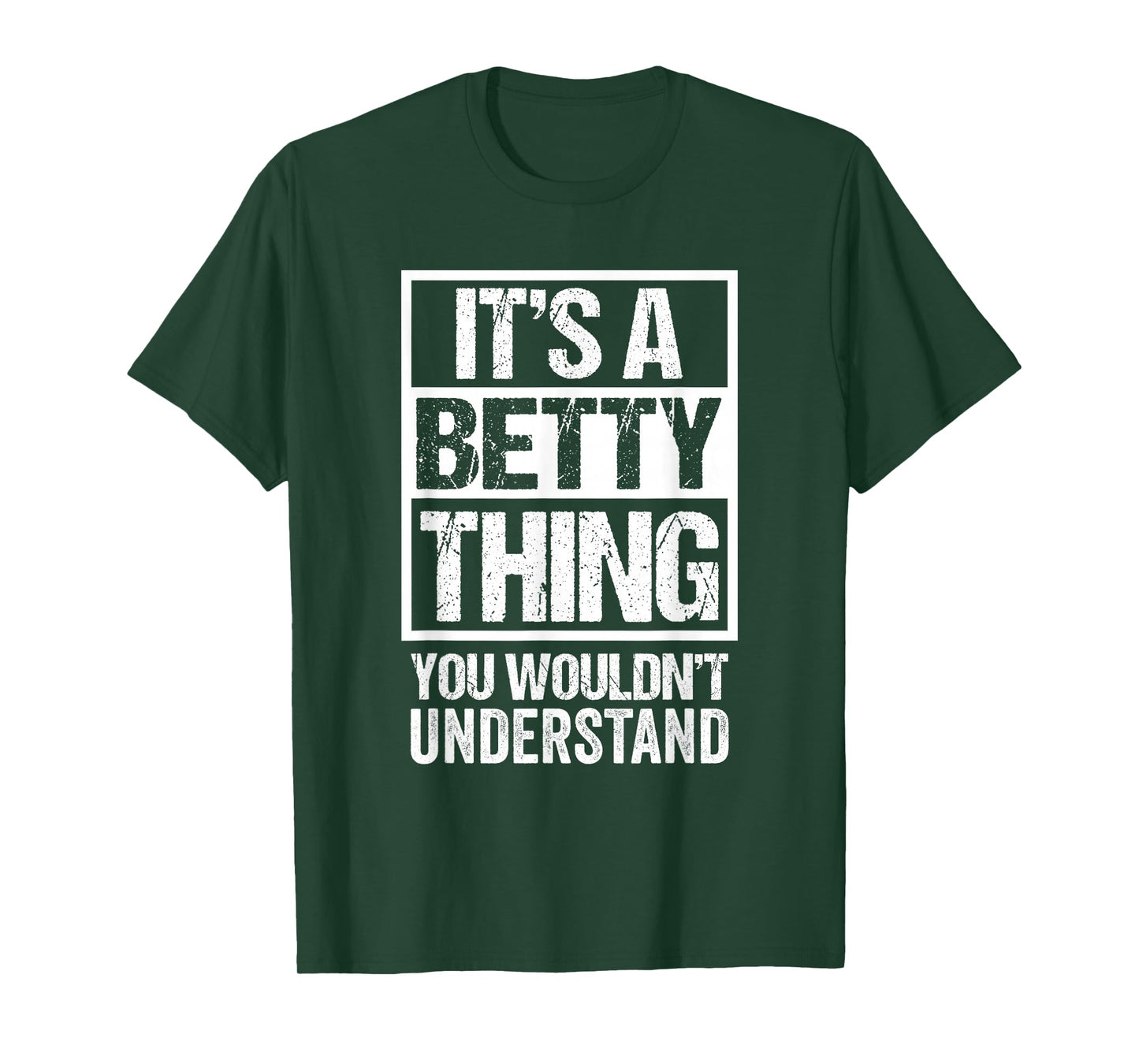 It's A Betty Thing You Wouldn't Understand - First Name T-Shirt