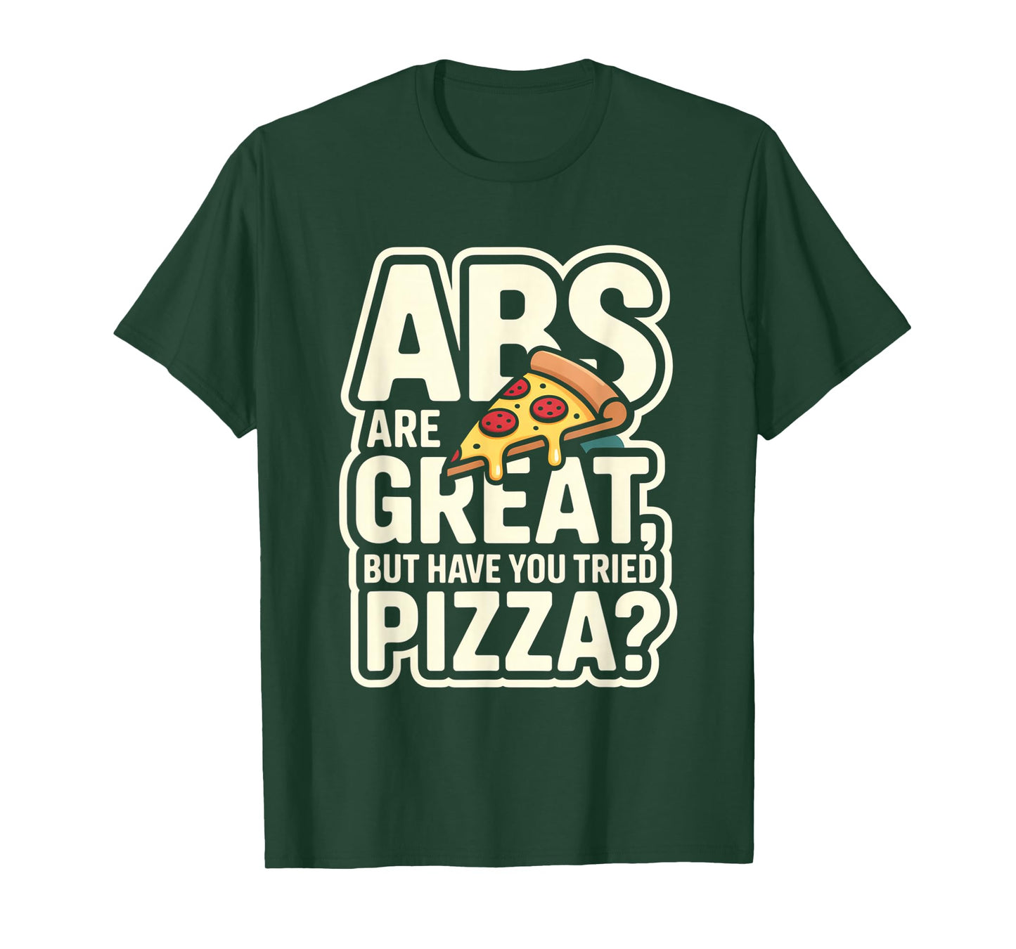 Abs are Great Fitness Funny Workout Gym for Men Women T-Shirt