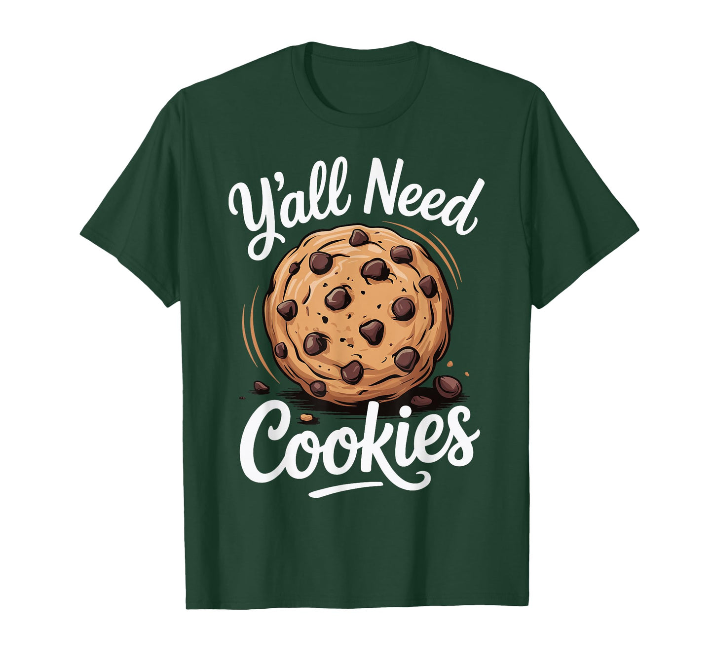 Y'all Need Cookies T-Shirt
