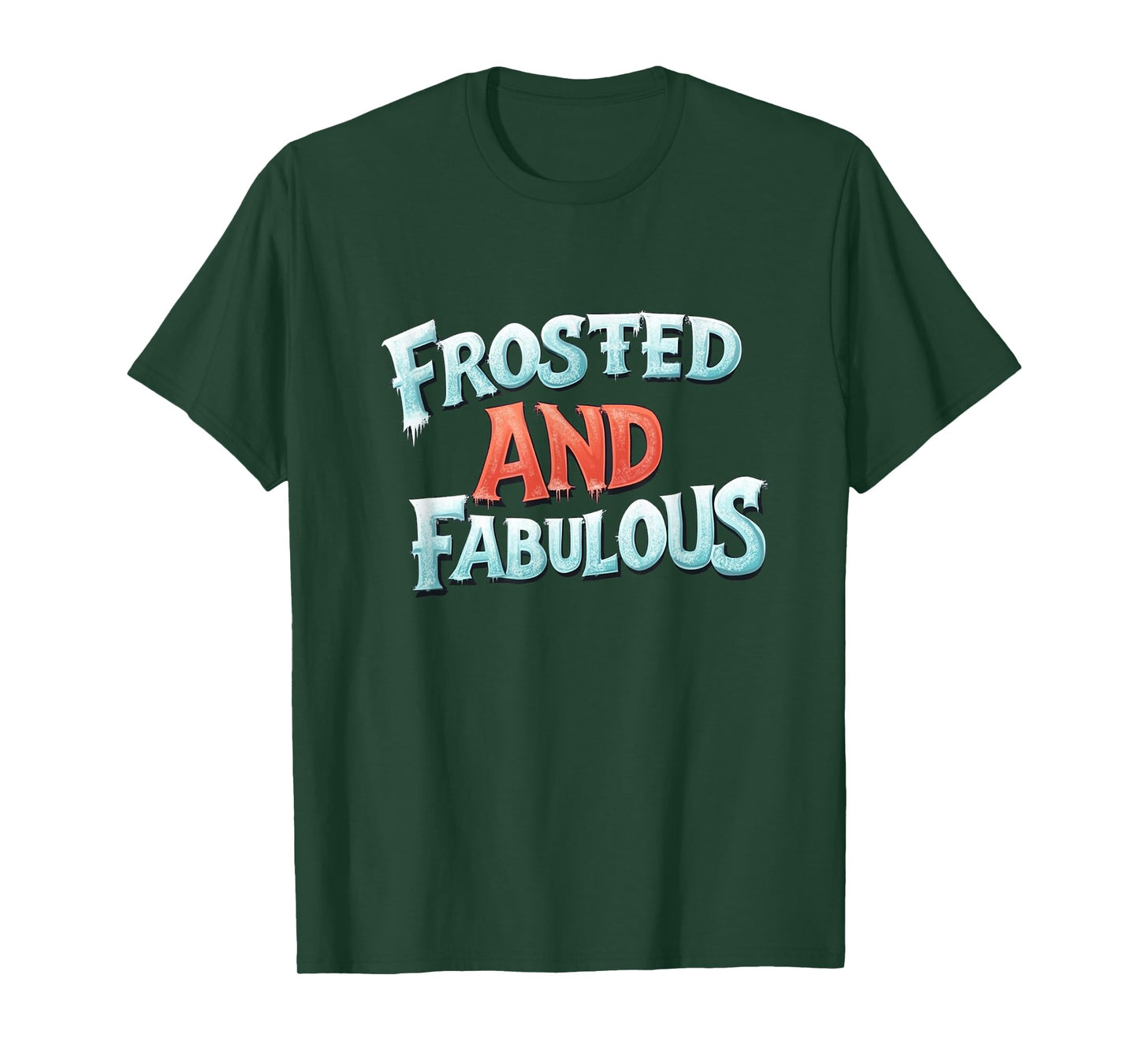 Amazing Frosted and Fabulous Statement T-Shirt