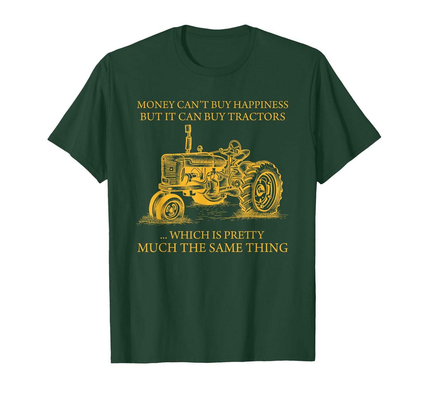 Money Can't Buy Happiness But It Can Buy Tractors T-Shirt