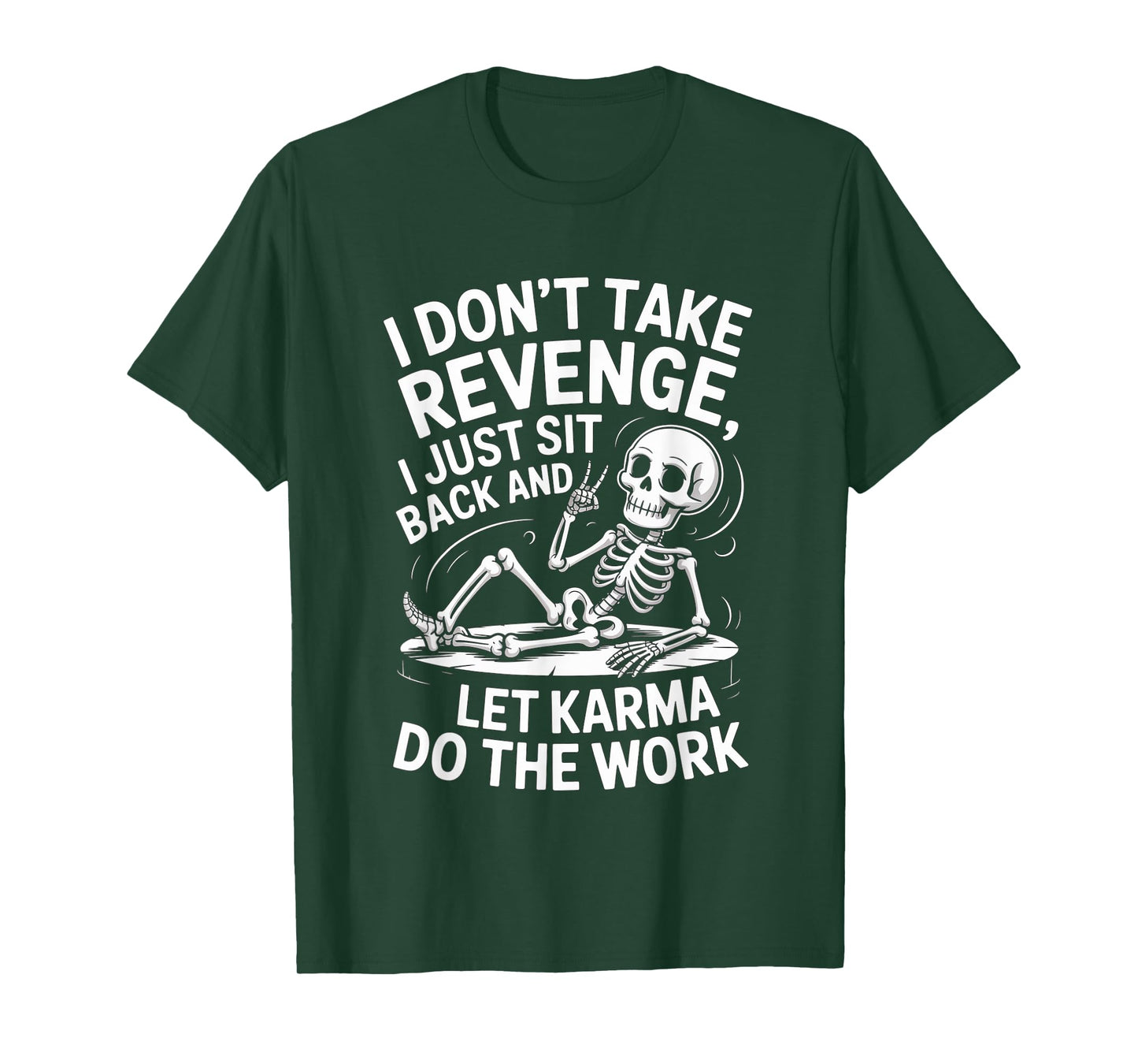 Funny Quote Skeleton Karma Relaxing Humor for Fans T-Shirt