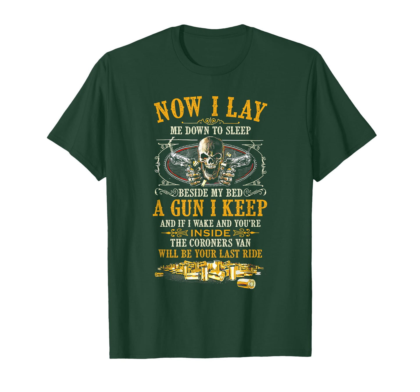 Now I Lay Me Down To Sleep Beside My Bed A Gun I Keep T-Shirt