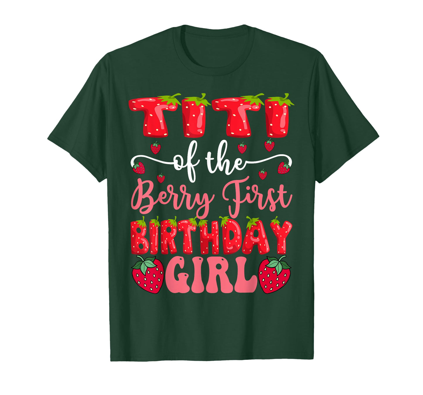 Titi Of The Berry First Birthday Girl Strawberry Lover T-Shirt