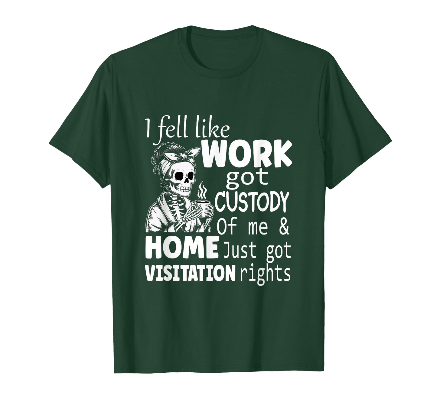 I Feel Like Work Got Custody Anel Custody of Me T-Shirt