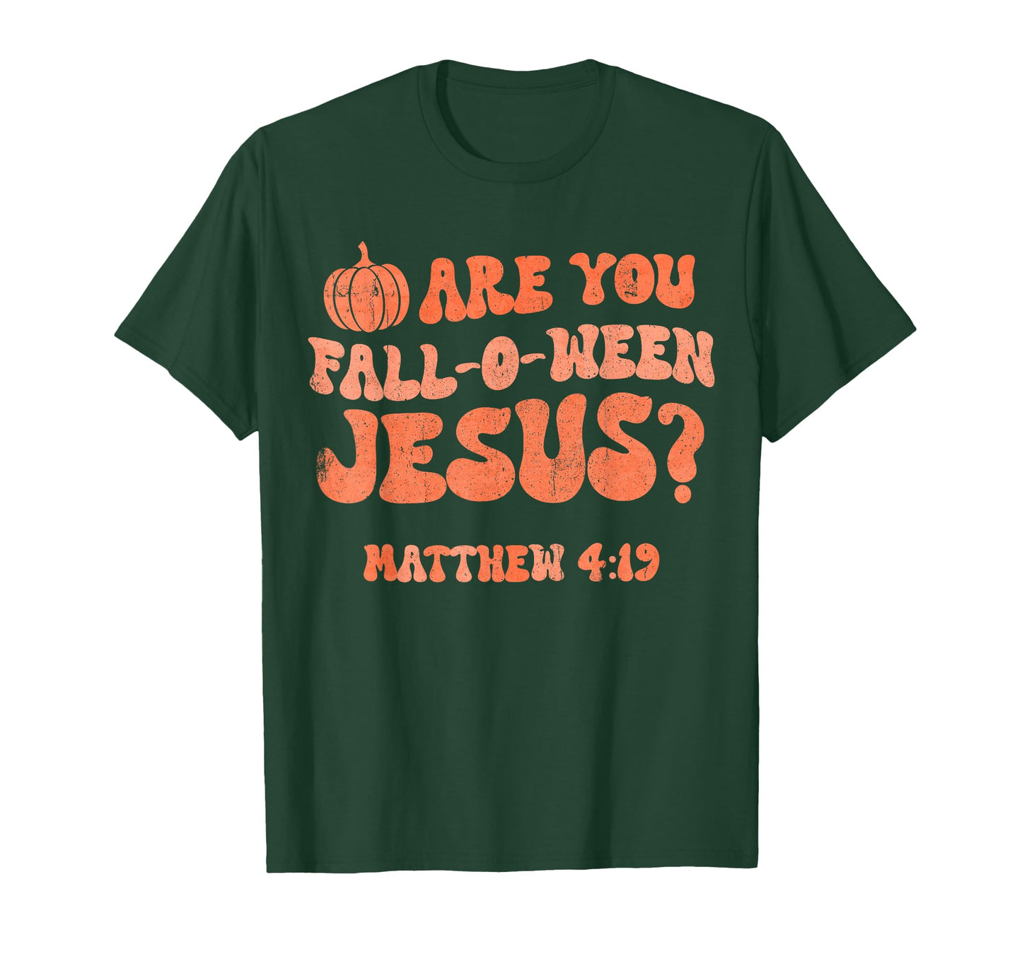 Pumpkin Halloween Are You Fall-o-ween Jesus Matthew 4:19 T-Shirt