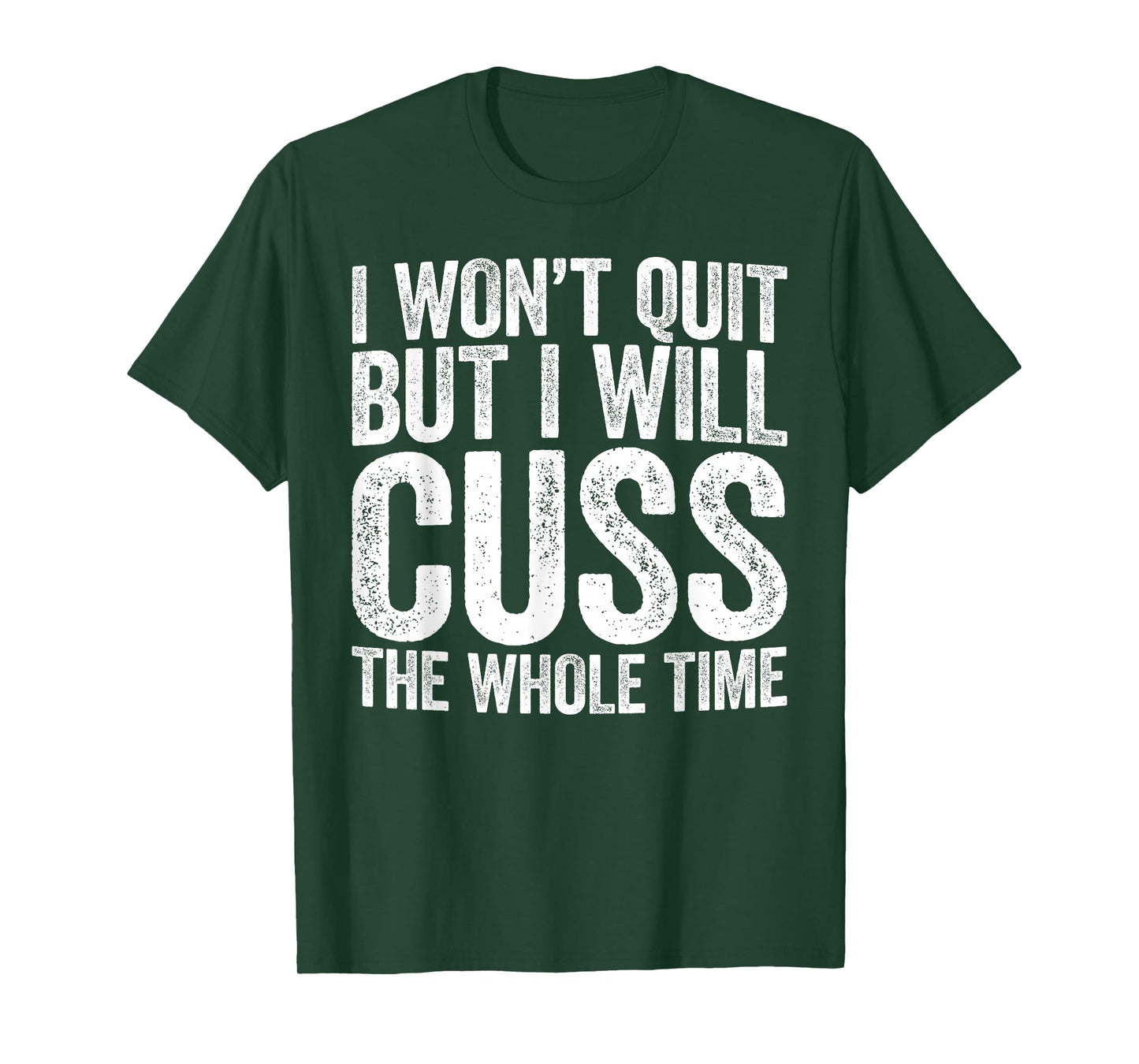 I Won't Quit But I Will Cuss The Whole Time Shirt Gym Lover T-Shirt