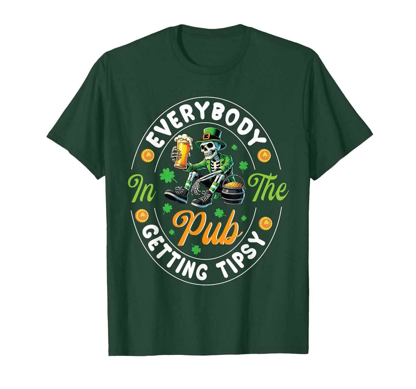 Skeleton Leprechaun Drink Everybody in the Pub Getting Tipsy T-Shirt