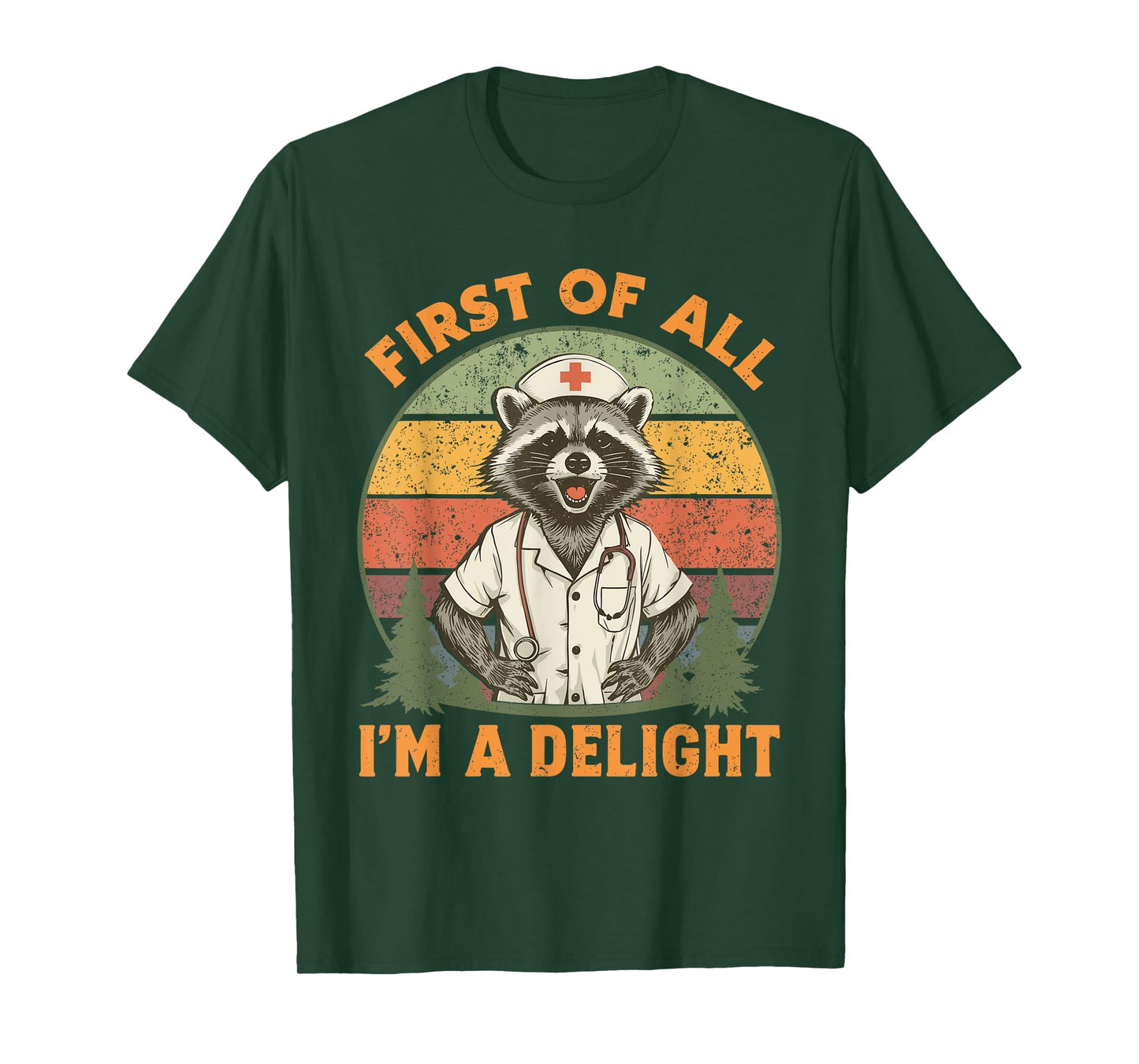 Funny First Of All I'm A Delight Raccoon Nurse T-Shirt