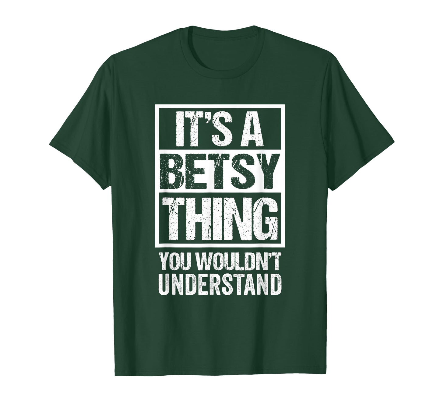It's A Betsy Thing You Wouldn't Understand First Name T-Shirt