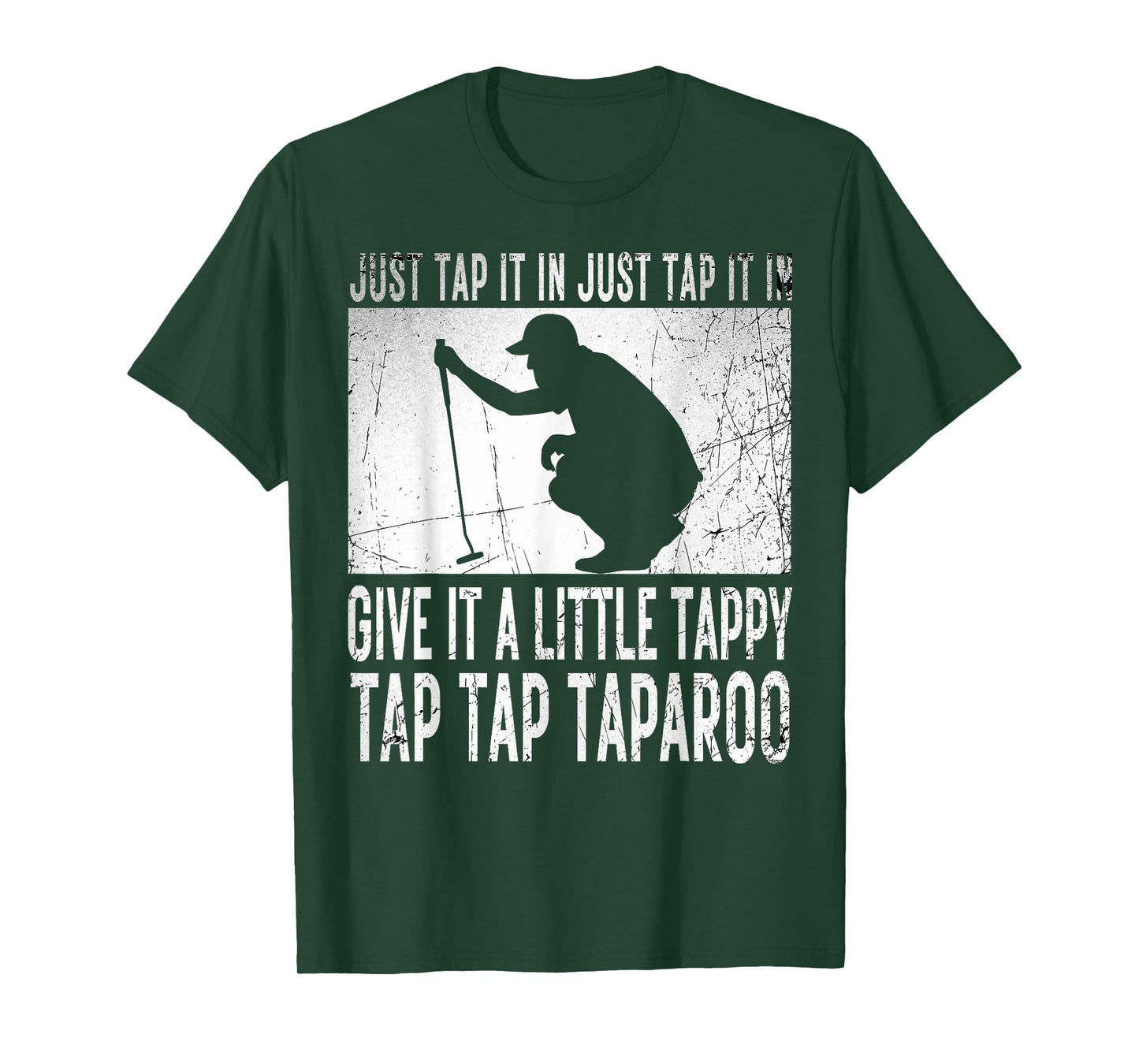 Just Tap It In Just Tap It In Give It A Little Tappy Golfer T-Shirt