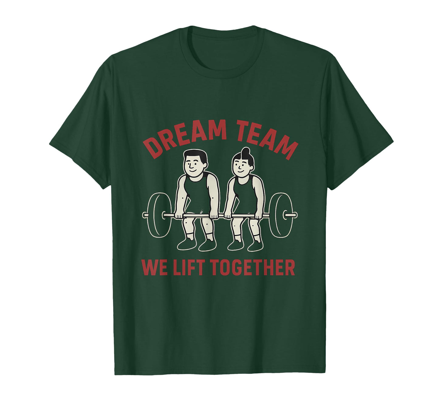 Dream Team We Lift Together Gym Graphic Design T-Shirt
