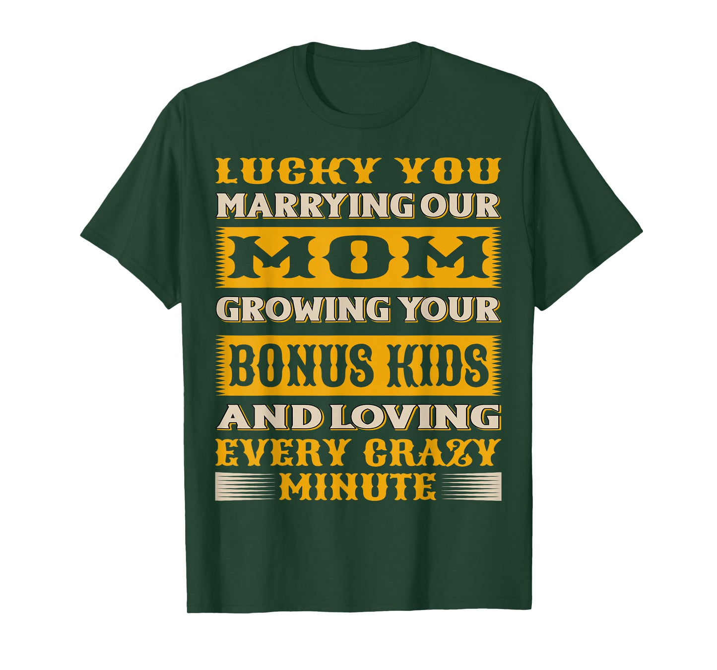 LUCKY YOU MARRYING OUR MOM BONUS KIDS FAMILY APPRECIATION T-Shirt