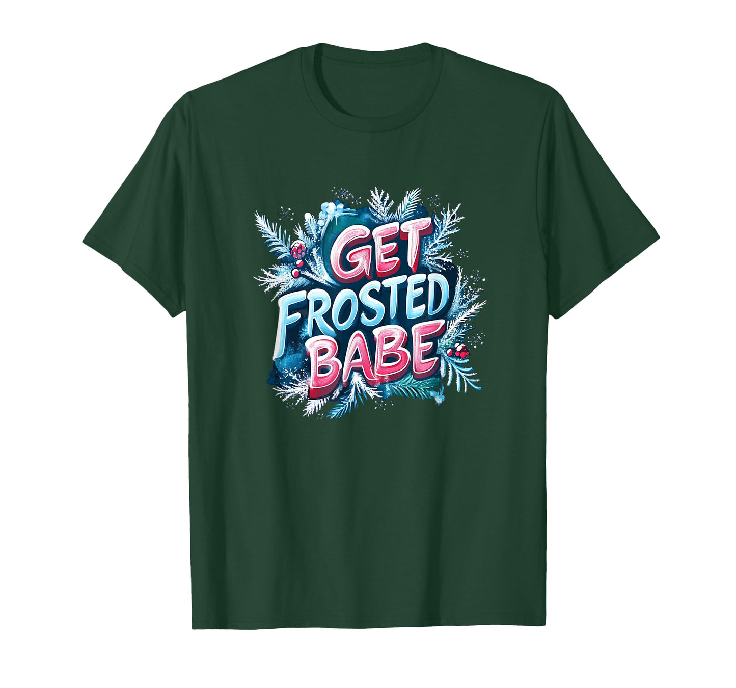 Awesome Get Frosted Babe Emblem T-Shirt
